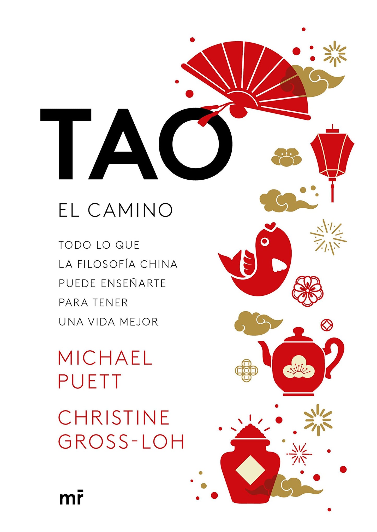 Libro: Tao. El camino: Todo lo que la filosofía china puede enseñarte para tener una vida mejor (Martínez Roca)