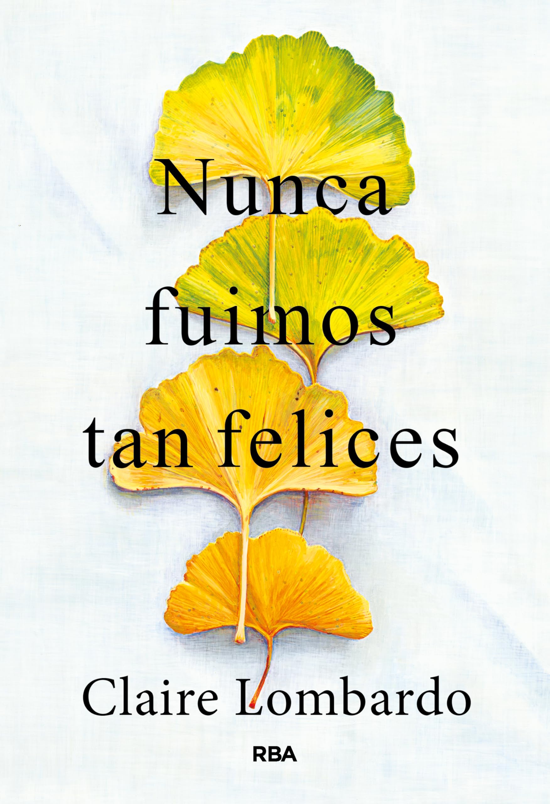 Libro: Nunca fuimos tan felices (Novelas ficción)