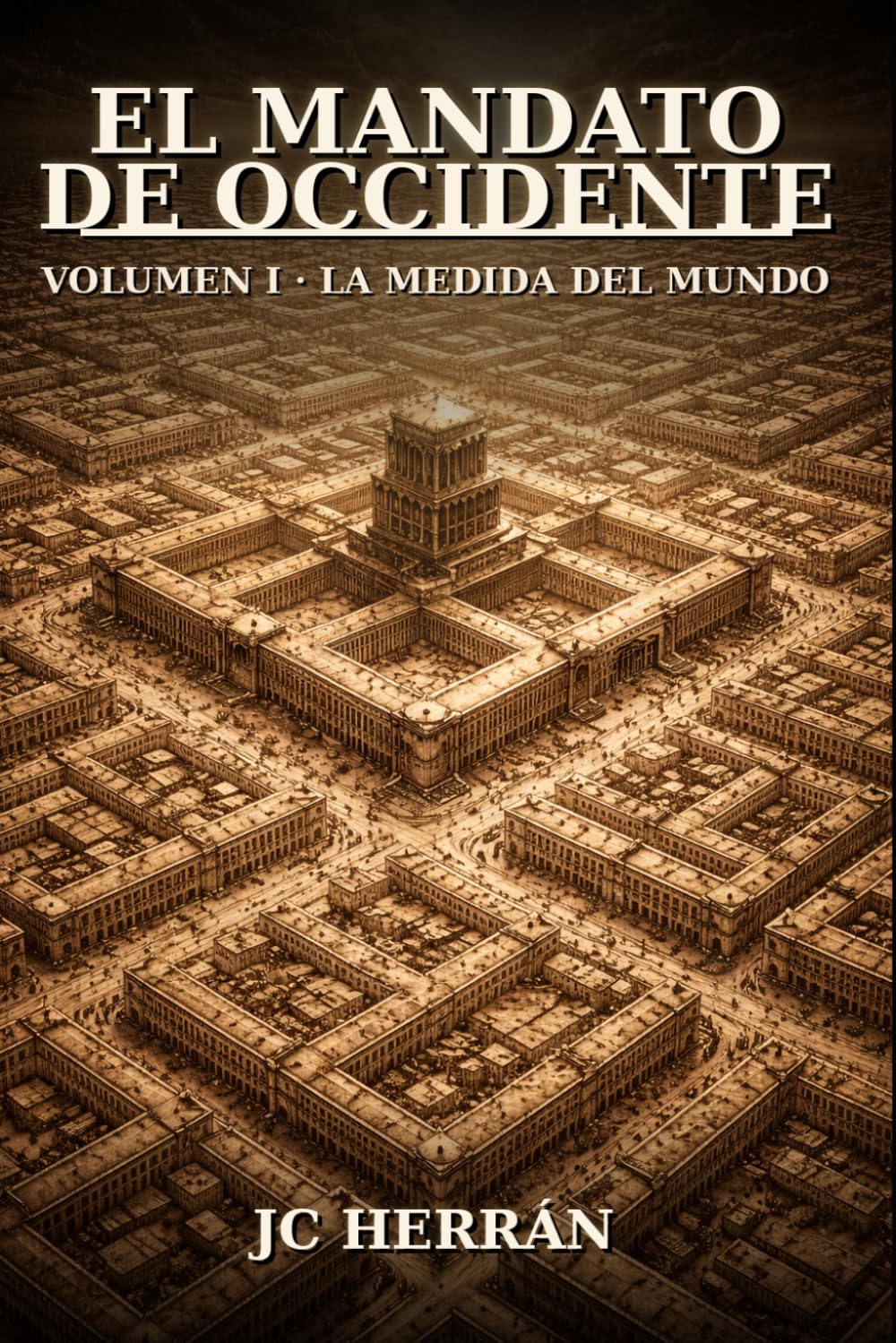 Libro: El Mandato de Occidente - Volumen I: La Medida del Mundo (Spanish Edition)