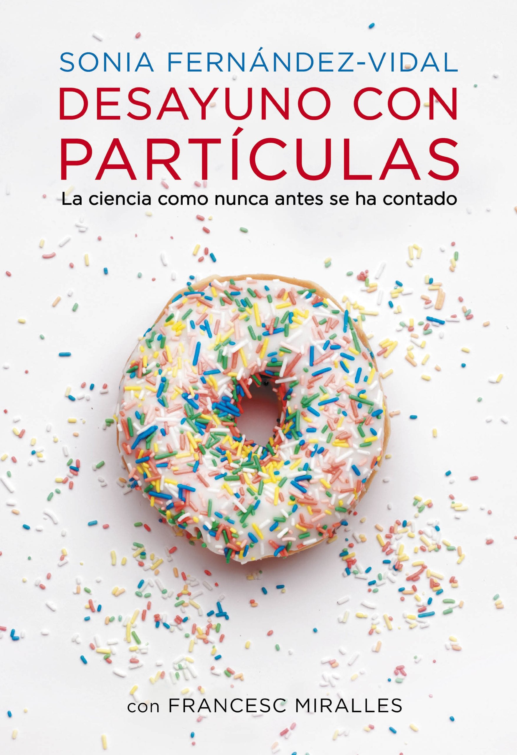 Libro: Desayuno con partículas: La ciencia como nunca antes se ha contado (Obras diversas)