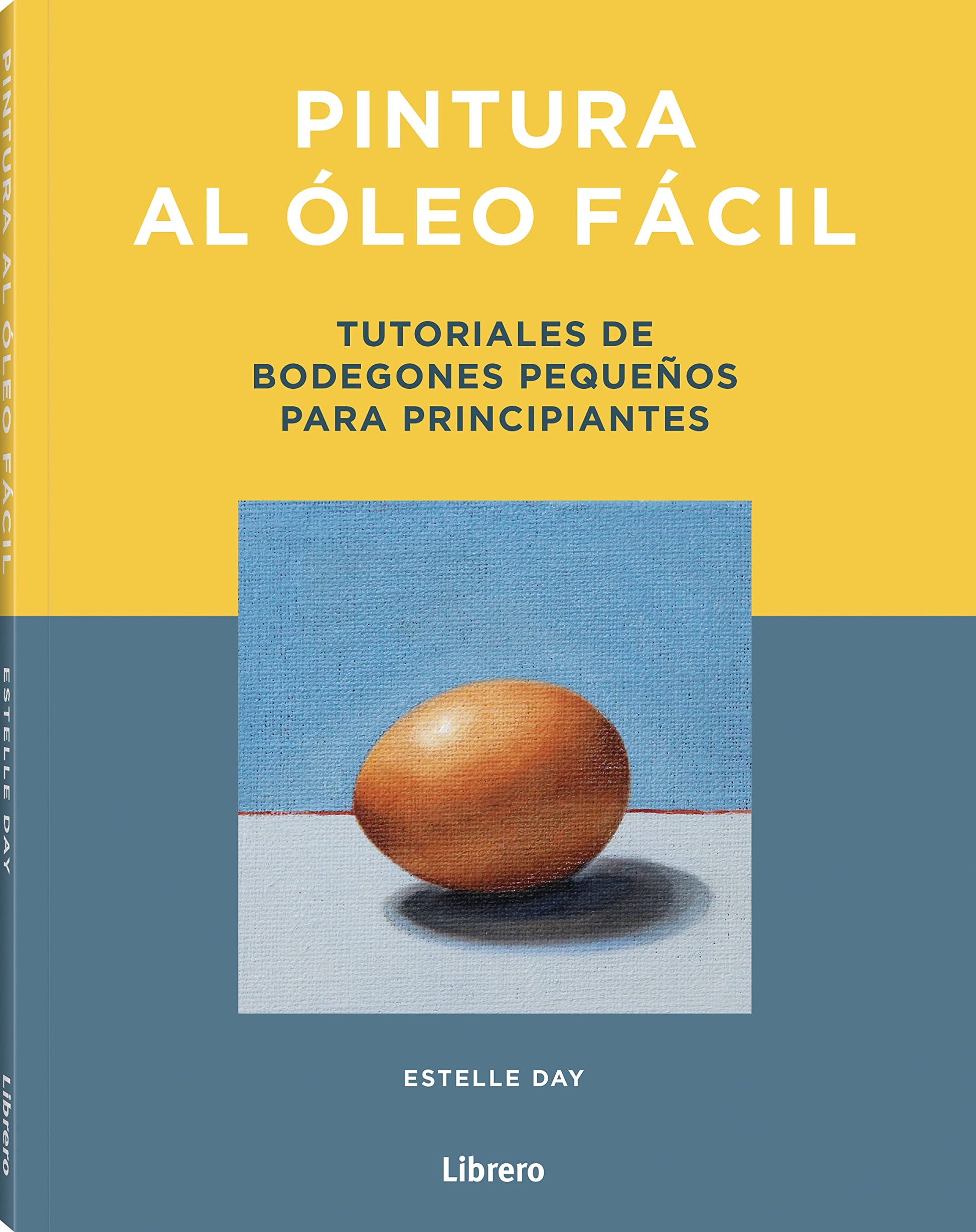 Libro: PINTURA AL OLEO FACIL: TUTORIALES DE BODEGONES PEQUEÑOS PARA PRINCIPIANTES