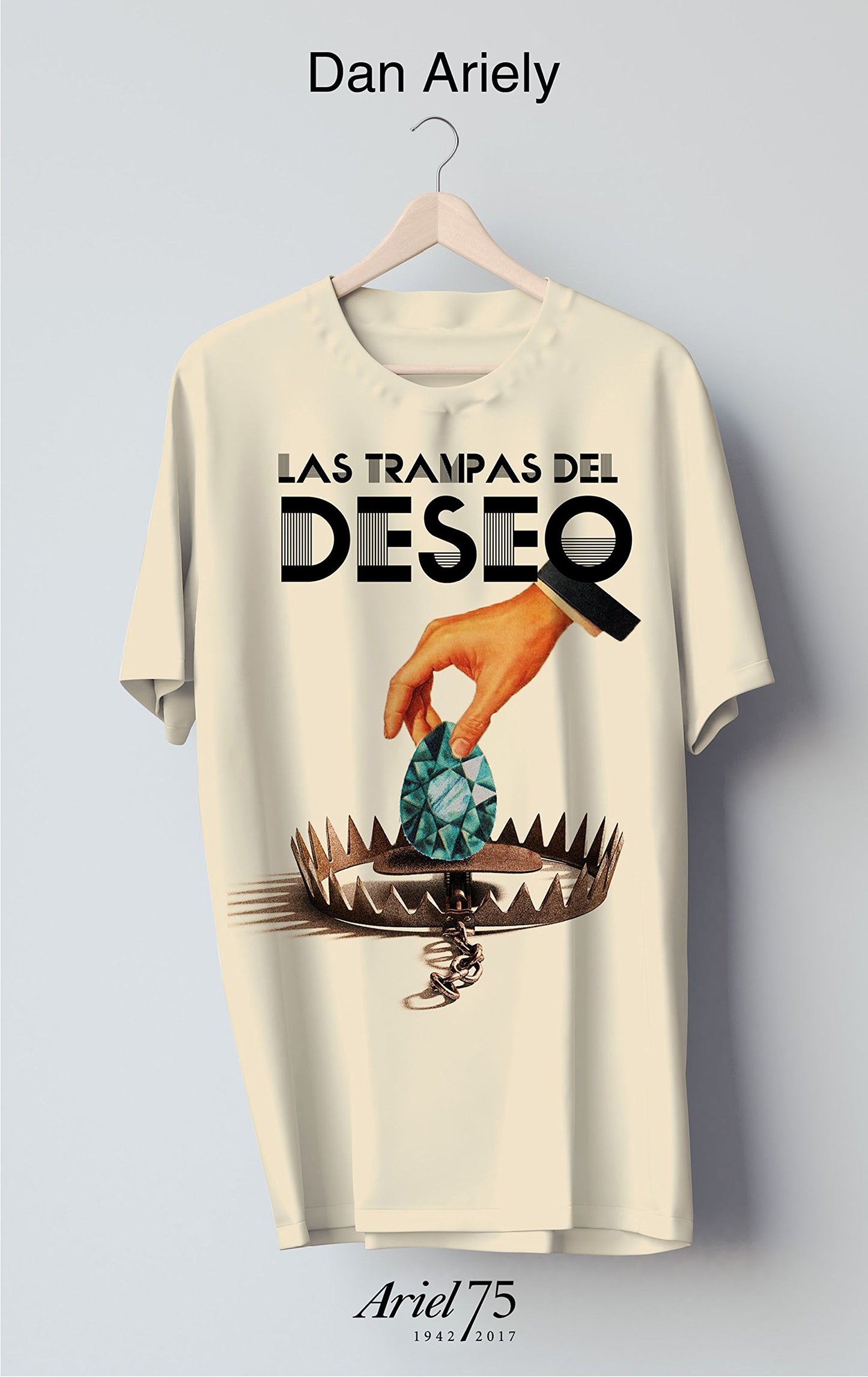 Libro: Las trampas del deseo - 75 Aniversario de Ariel: Cómo controlar los impulsos irracionales que nos llevan al error