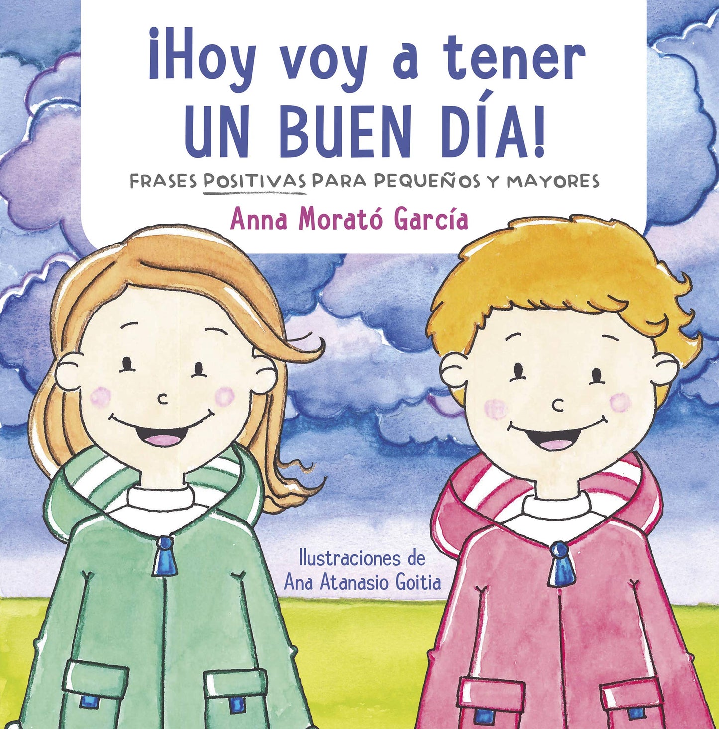 Libro: ¡Hoy voy a tener un buen día!: Doce frases positivas para niños (Emociones, valores y hábitos)