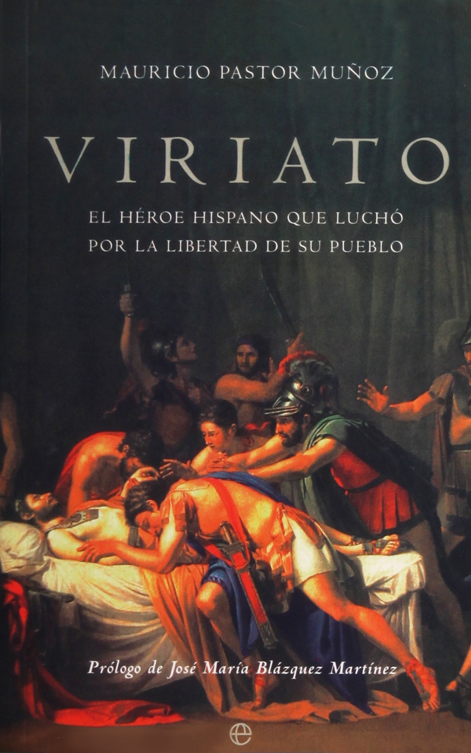 Libro: Viriato: El héroe hispano que luchó por la libertad de su pueblo