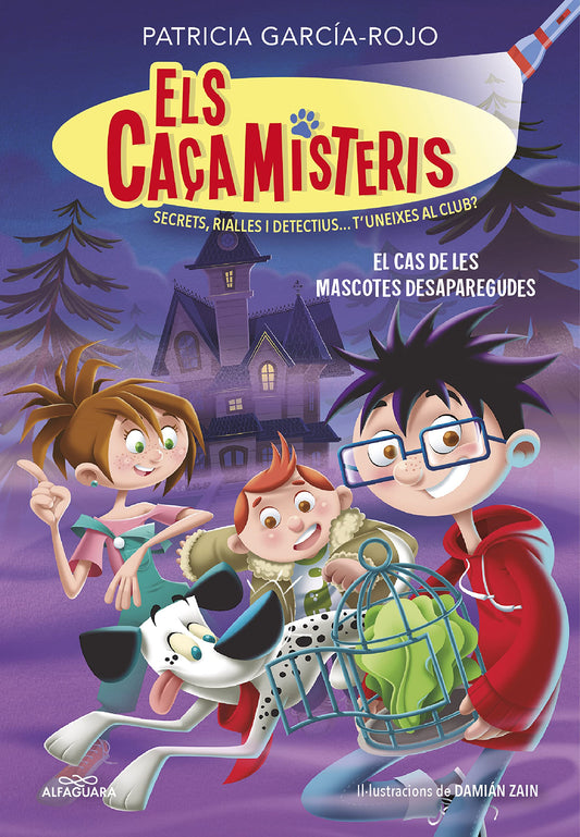Els caçamisteris 1 - El cas de les mascotes desaparegudes: Secrets, rialles i detectius... T'uneixes al club? (Joves lectors)