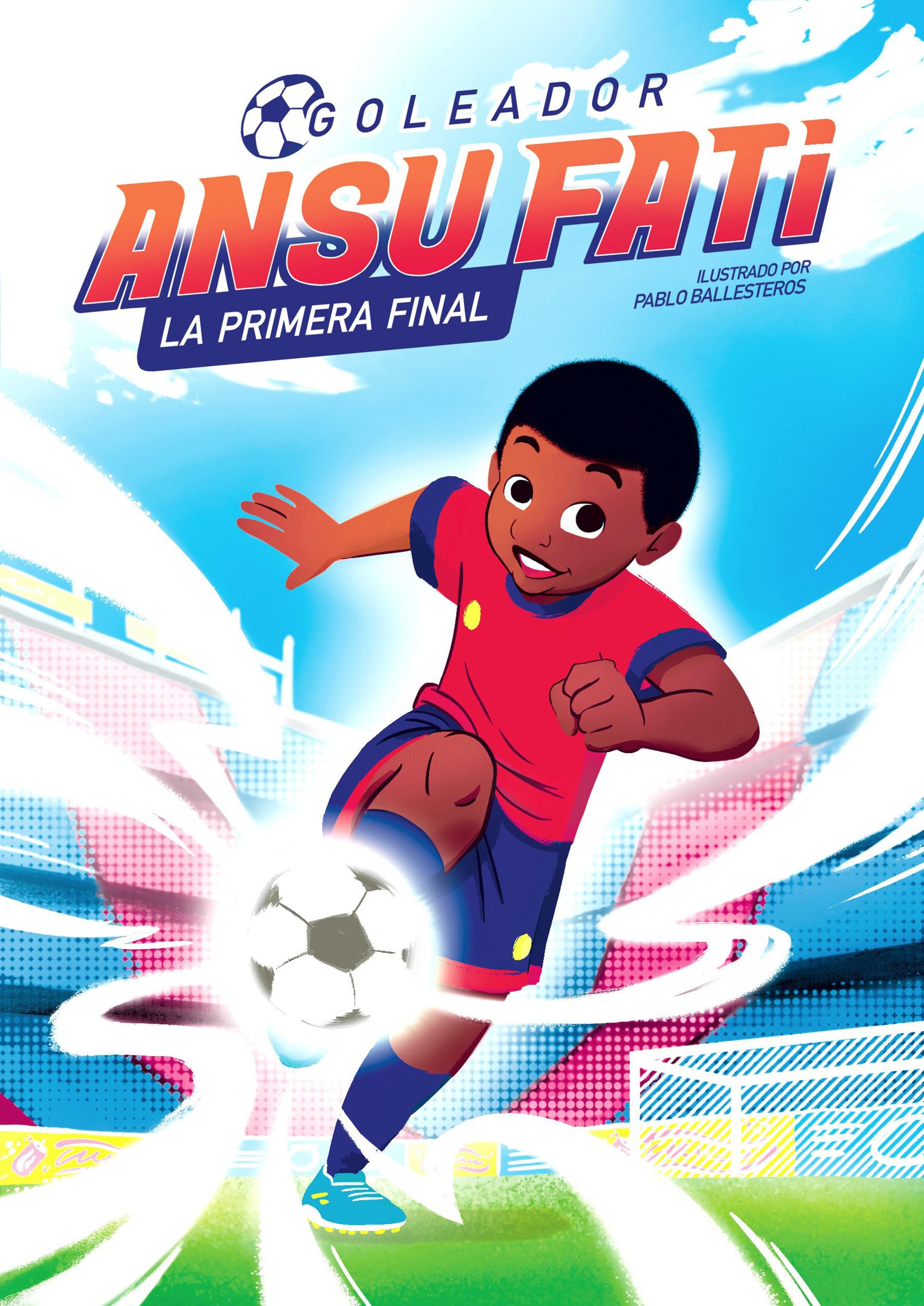 Libro: Ansu Fati. Goleador 1: La primera final / The First Final (Spanish Edition)