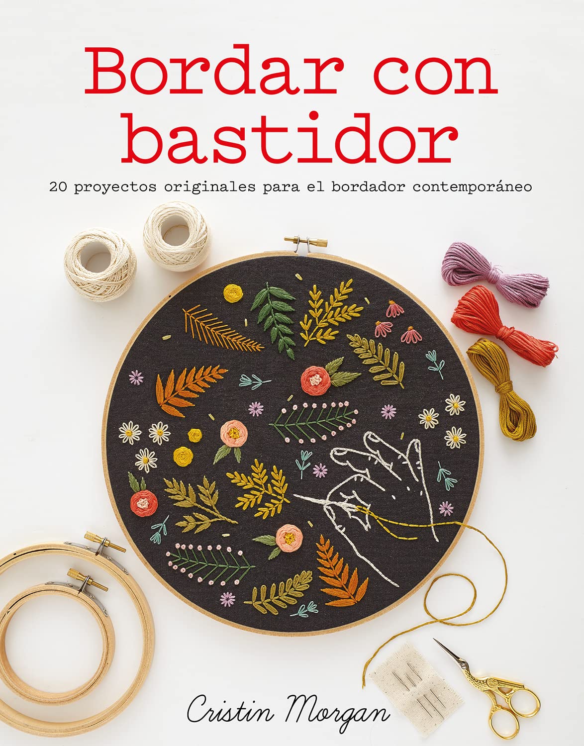 Libro: Bordar con bastidor. 20 proyectos originales para el bordador contemporáneo (GG DIY)
