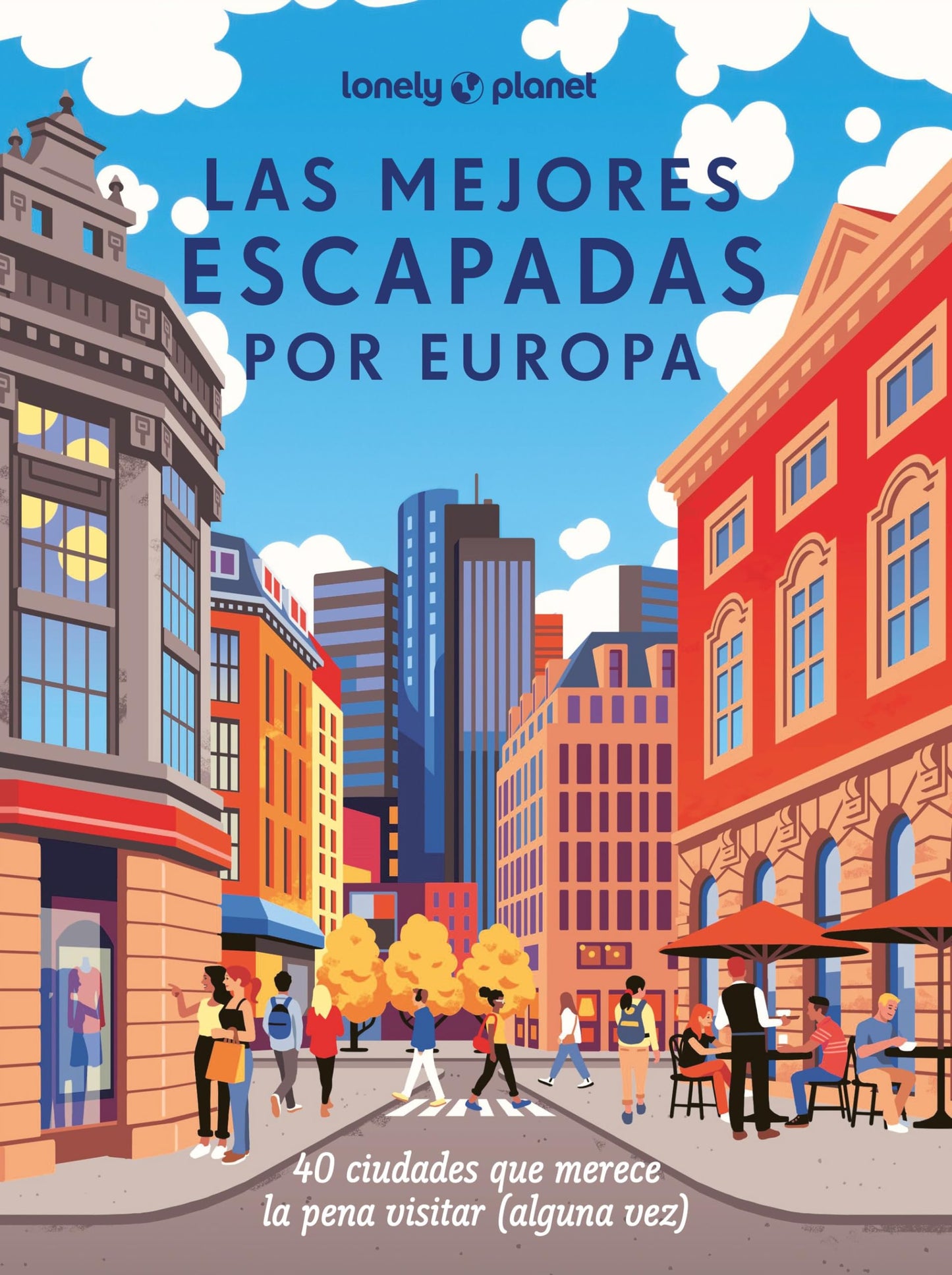 Libro: Las mejores escapadas por Europa: 40 recorridos por las ciudades más fascinantes de Europa (Viaje y aventura)