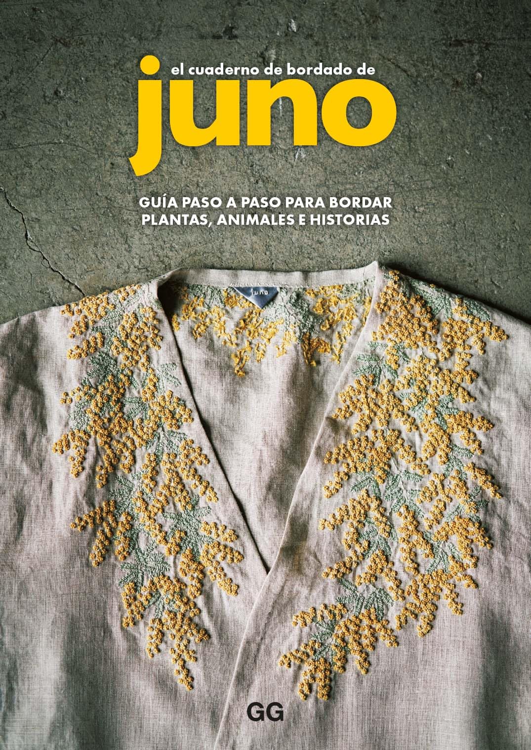 Libro: El cuaderno de bordado de Juno: Guia paso a paso para bordar plantas, animales e historias (BORDADO Y PUNTO DE CRUZ)