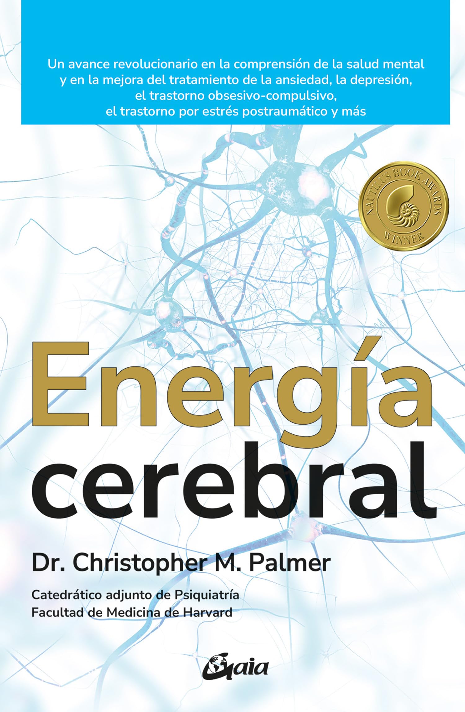 Libro: Energía cerebral: Un avance revolucionario en la comprensión de la salud mental y en la mejora del tratamiento de la ansiedad, la depresión, el ... ... estrés postraumático y más (Salud Natural)
