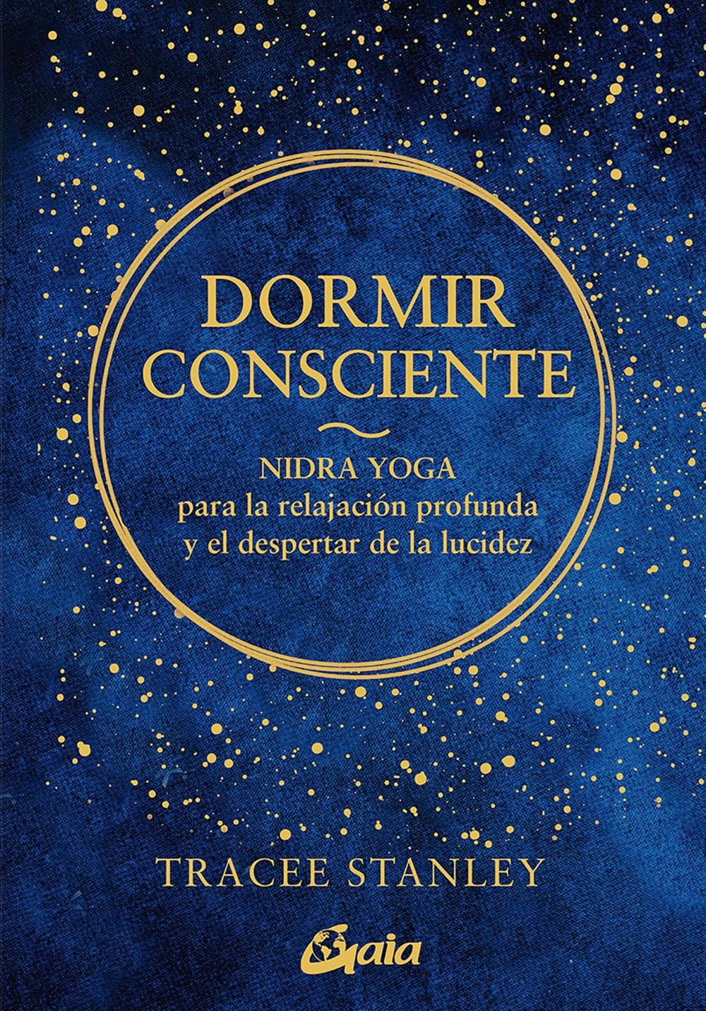 Libro: Dormir consciente: Nidra yoga para la relajación profunda y el despertar de la lucidez