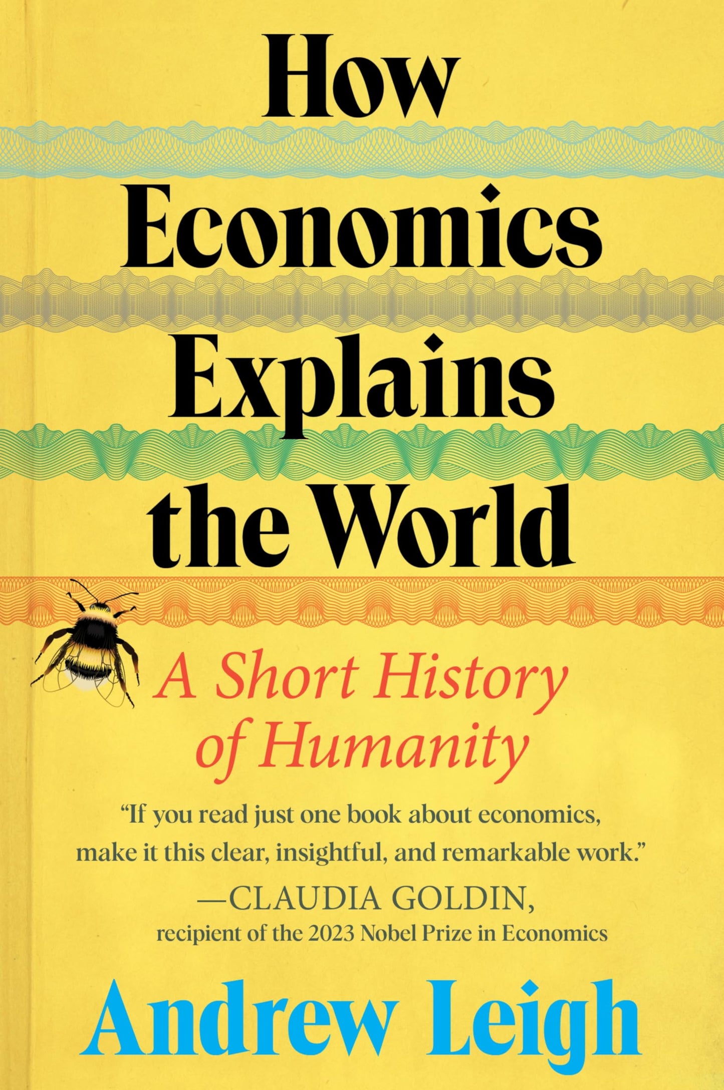 Libro: How Economics Explains the World: A Short History of Humanity: A Brief and Powerful Economic History with Timeless Lessons, Learn How Markets Mold Society