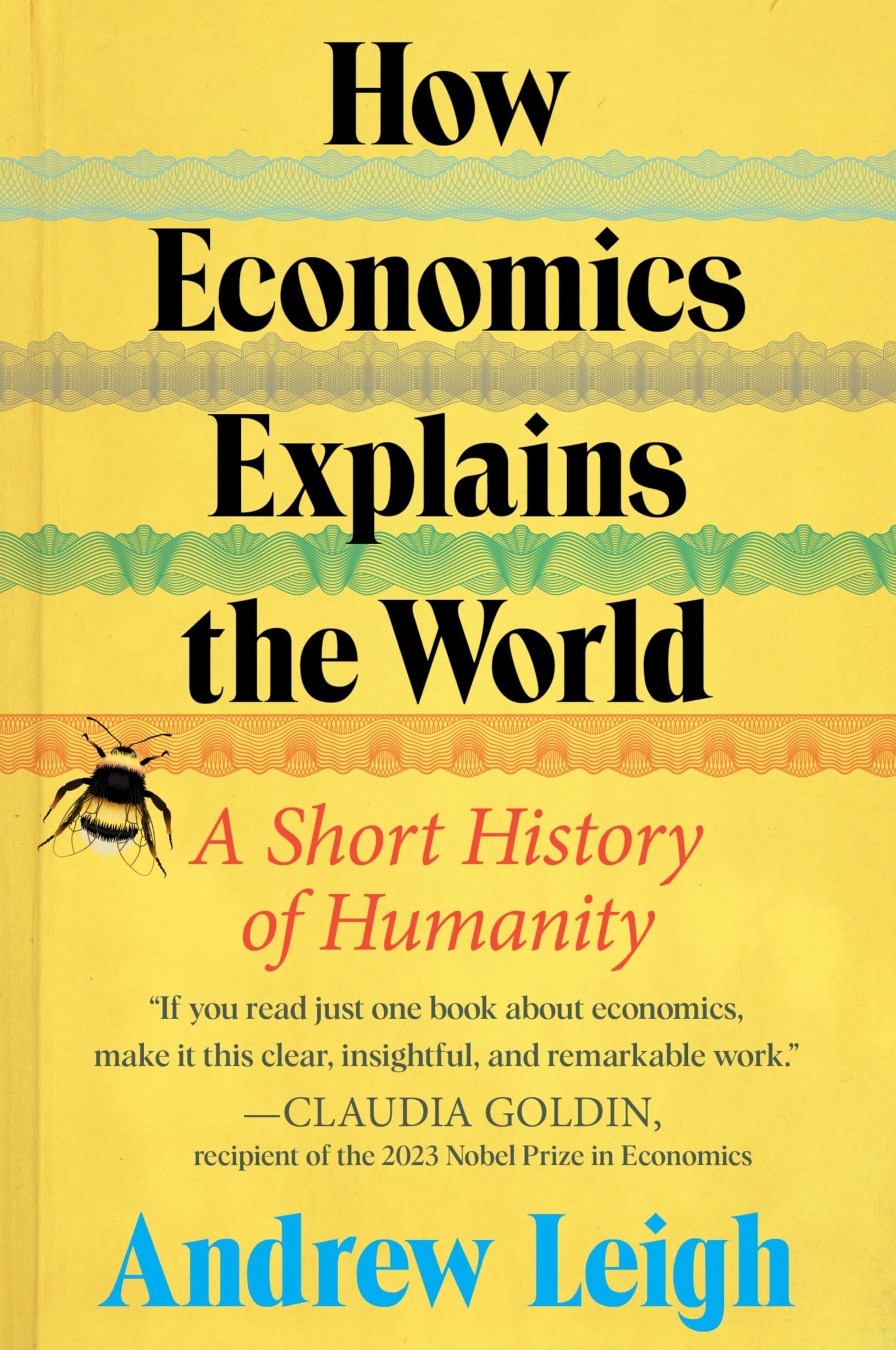 Libro: How Economics Explains the World: A Short History of Humanity: A Brief and Powerful Economic History with Timeless Lessons, Learn How Markets Mold Society