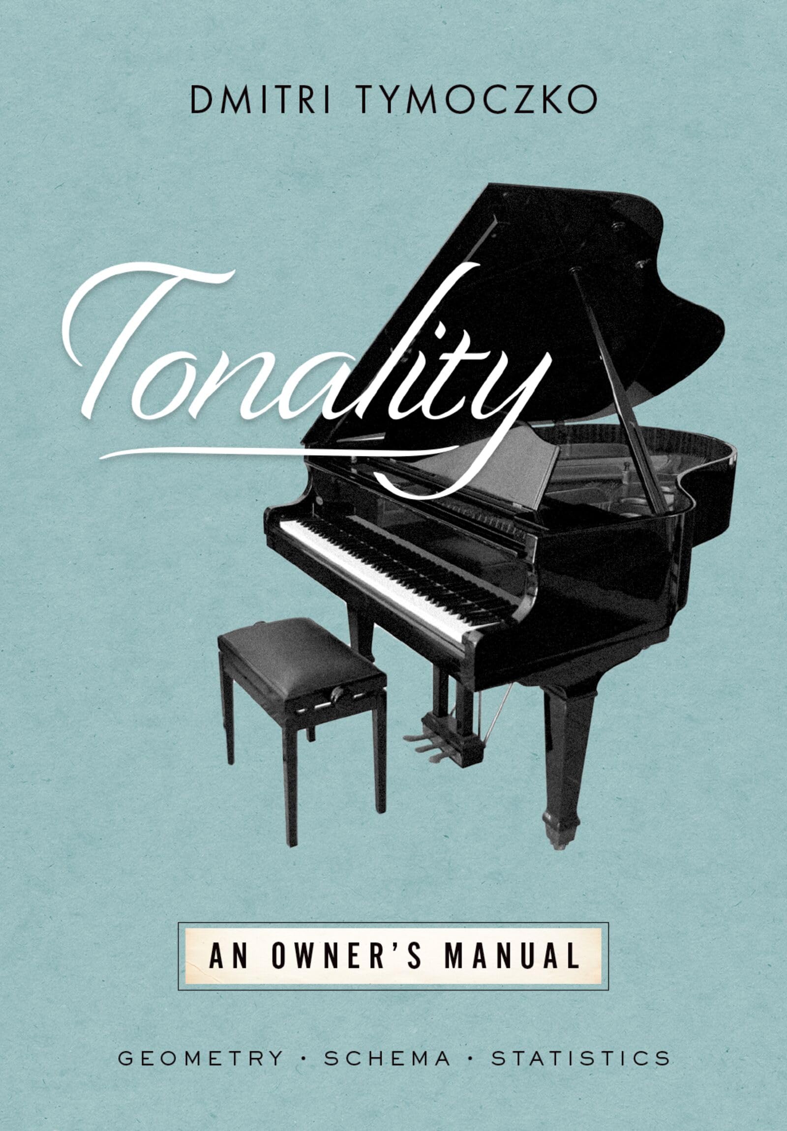 Libro: Tonality: An Owner's Manual (OXFORD STUDIES IN MUSIC THEORY)