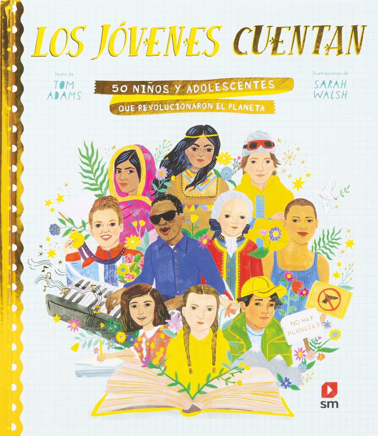 Los jóvenes cuentan: 50 niños y adolescentes que revolucionaron el planeta (SIN COLECCION)