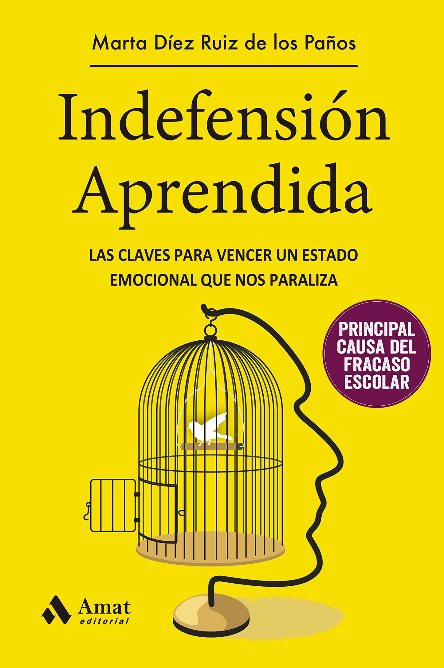 Libro: Indefension Aprendida - Las Claves Para Vencer Un Estado Emocional Que Nos Paraliza (FAMILIA Y EDUCACION)