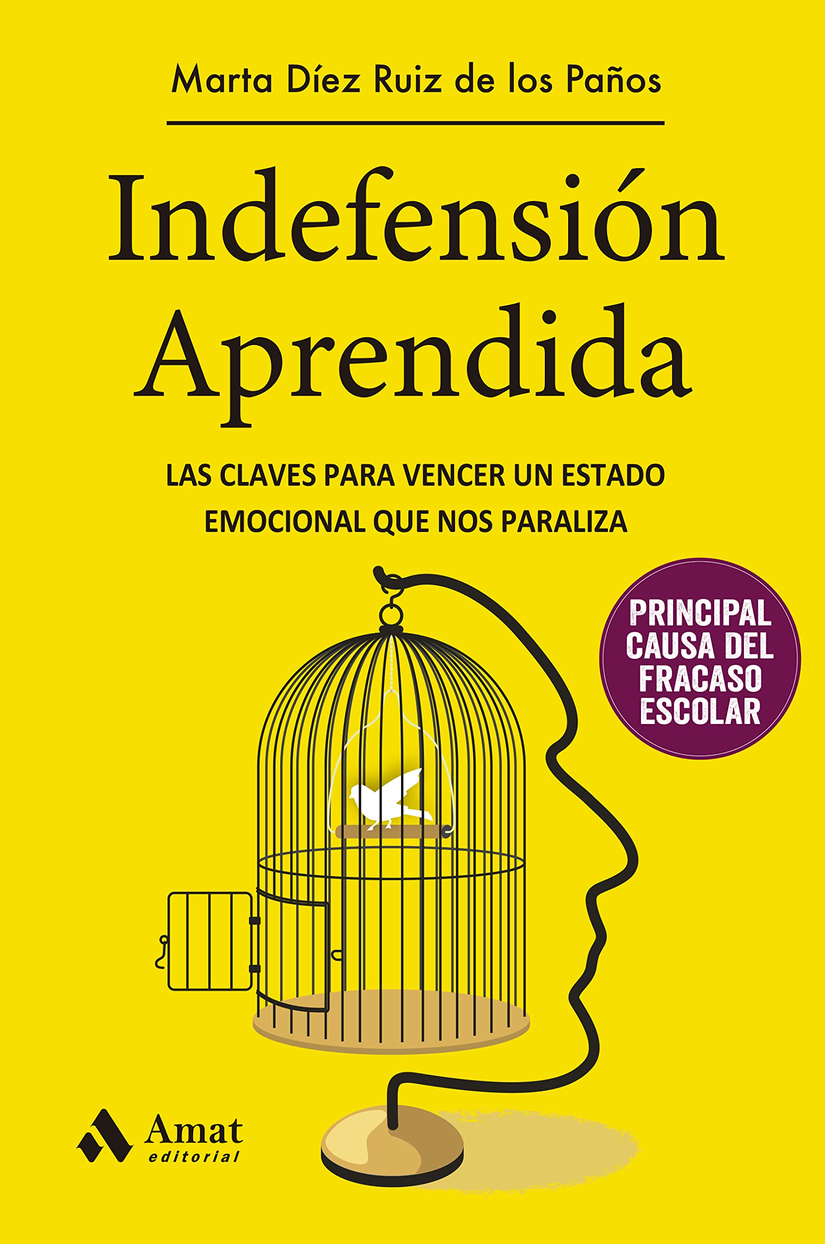 Libro: Indefension Aprendida - Las Claves Para Vencer Un Estado Emocional Que Nos Paraliza (FAMILIA Y EDUCACION)
