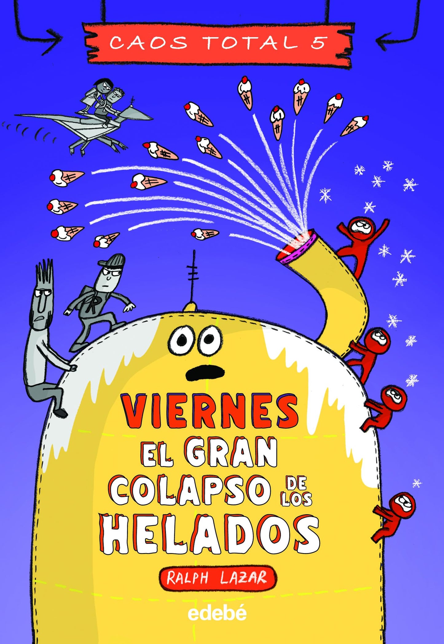 Libro: VIERNES: EL GRAN COLAPSO DE LOS HELADOS (CAOS TOTAL): 5