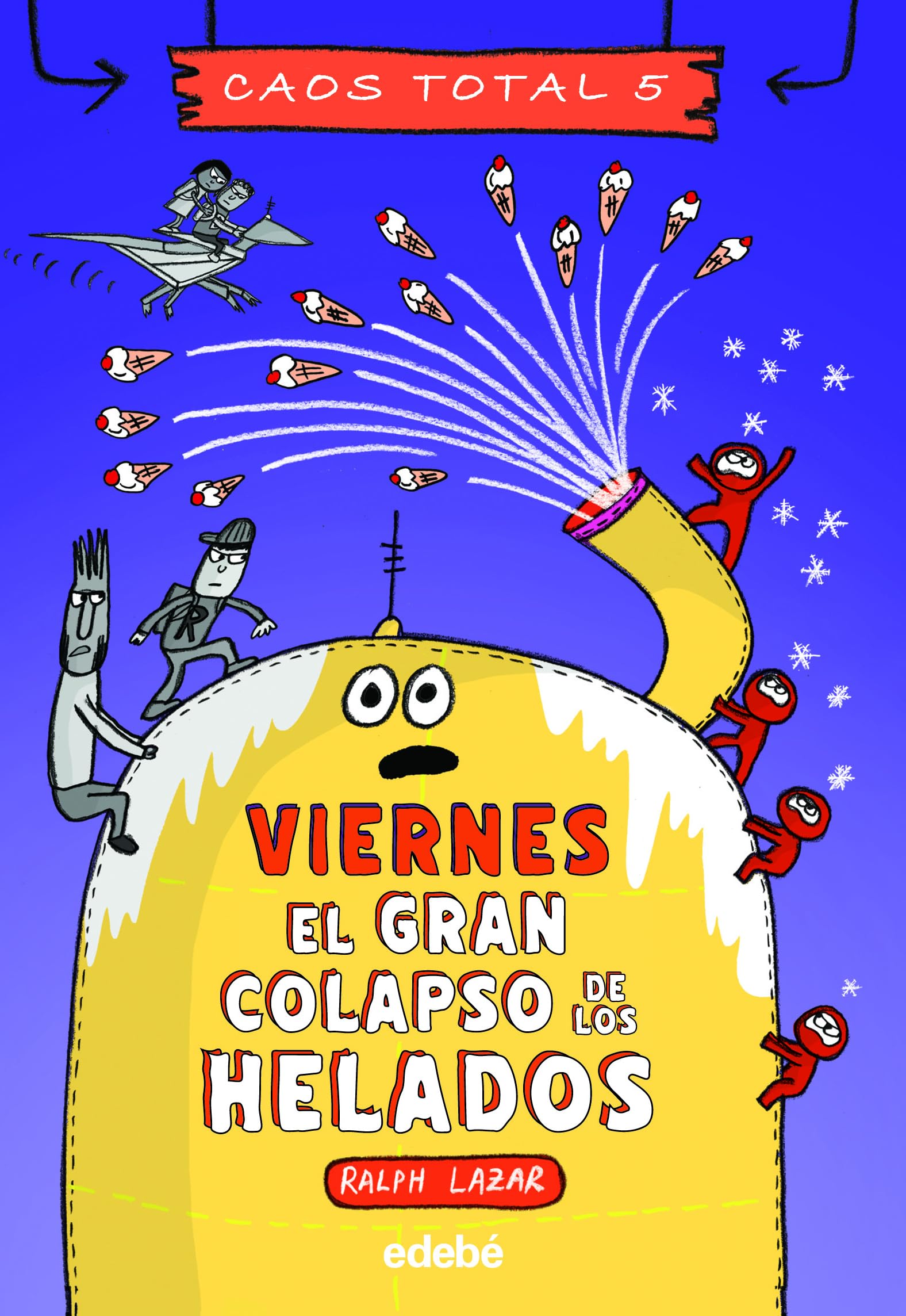 Libro: VIERNES: EL GRAN COLAPSO DE LOS HELADOS (CAOS TOTAL): 5