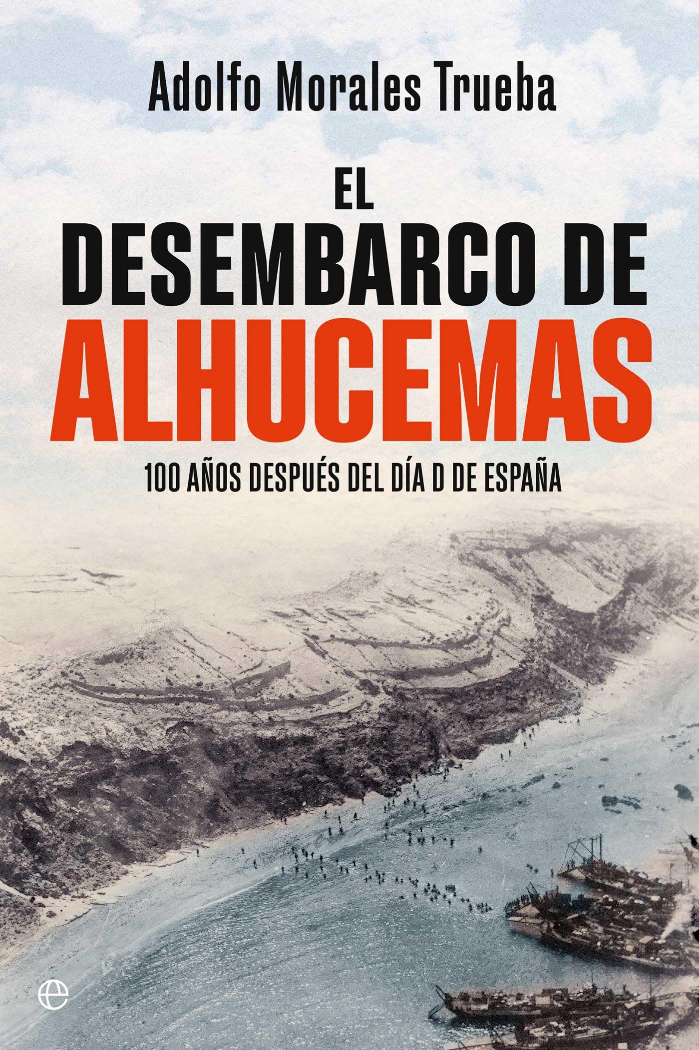 Libro: El desembarco de Alhucemas: 100 años después del día D de España (Historia)
