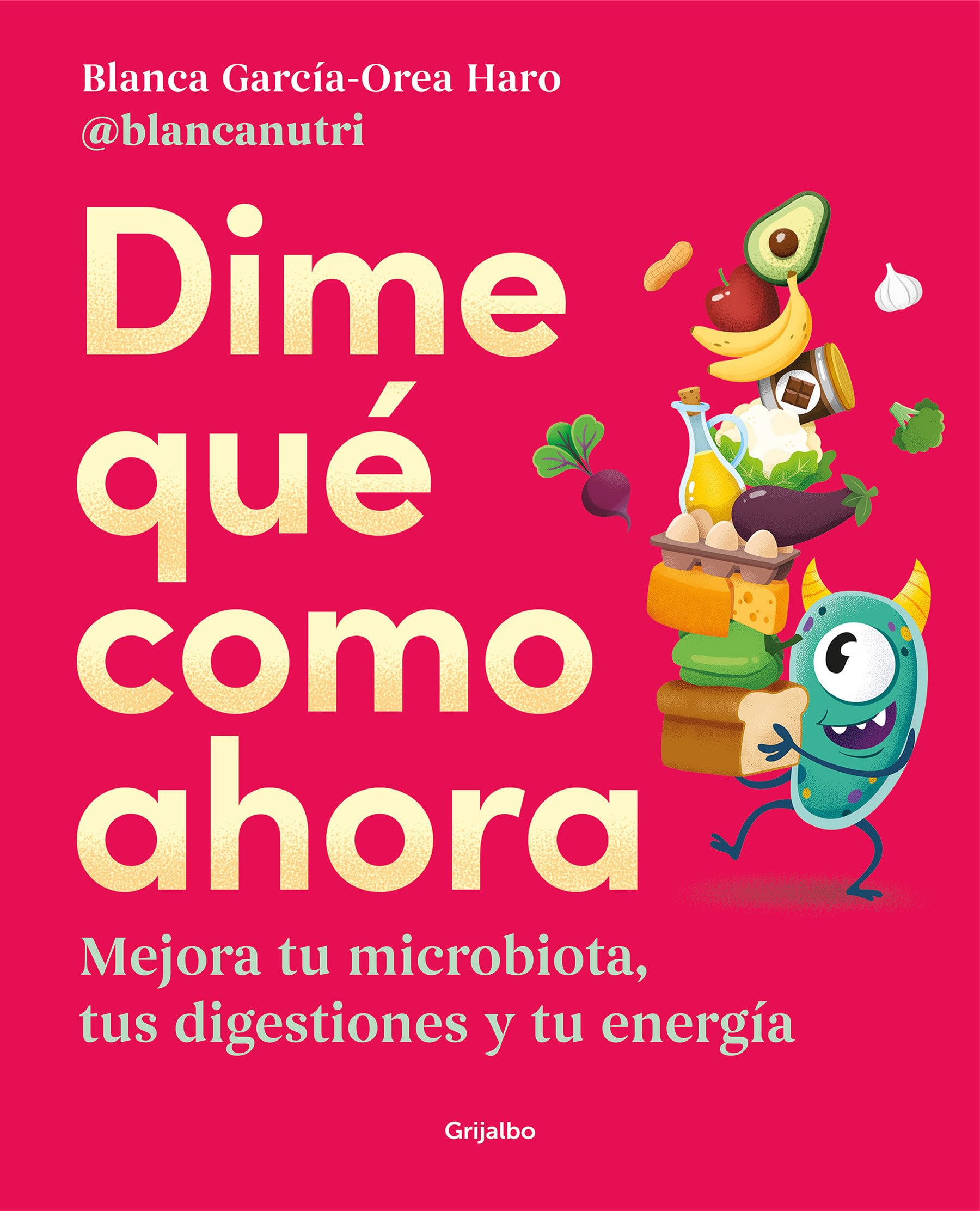 Libro: Dime qué como ahora: Mejora tu microbiota, tus digestiones y tu energía (Bienestar, salud y vida sana)