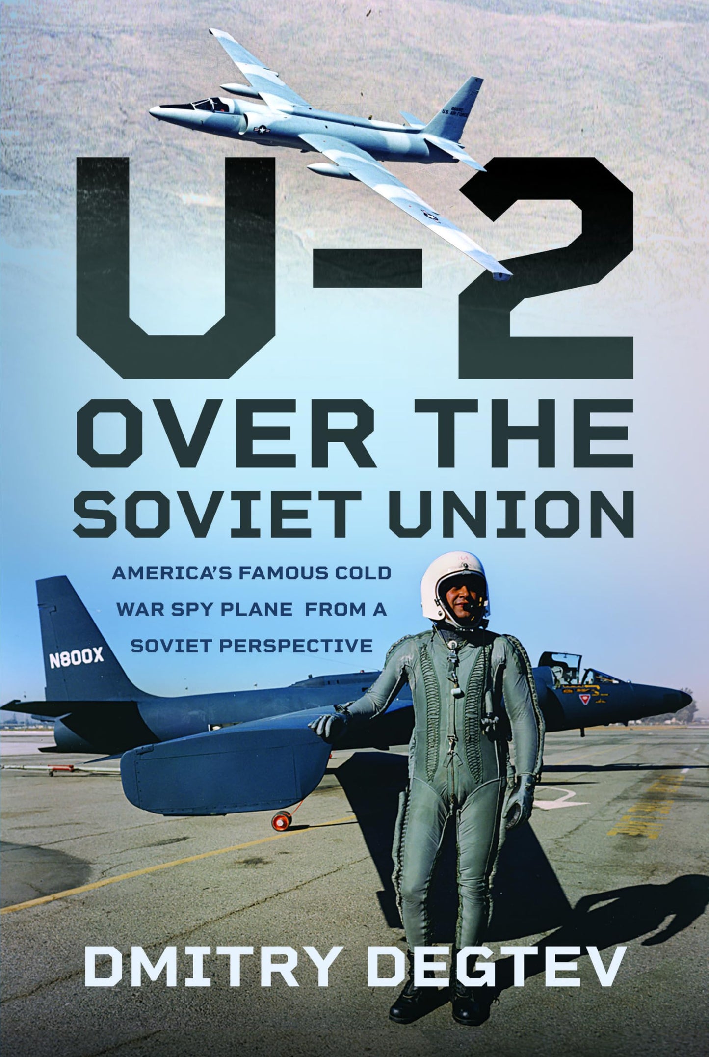 Libro: The U-2 Over the Soviet Union: America’s Famous Cold War Spy Plane from a Soviet Perspective