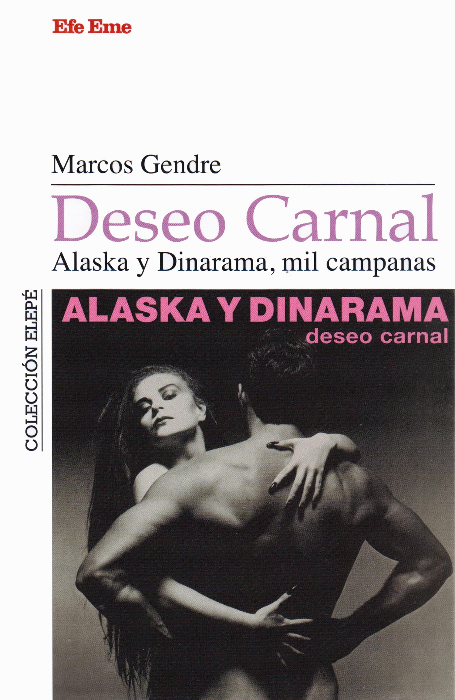Libro: Deseo carnal. Alaska y Dinarama, mil campanas