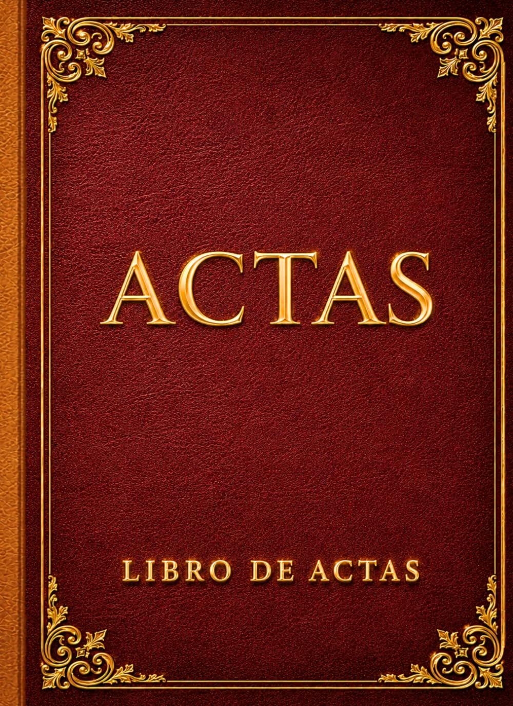 Libro de Actas: Libro Oficial para Diligenciar · Asociaciones, Comunidades de Propietarios, Fundaciones y Sociedades Mercantiles · Formato A4 Ampliado ... cm · 120 Páginas con Numeración Correlativa