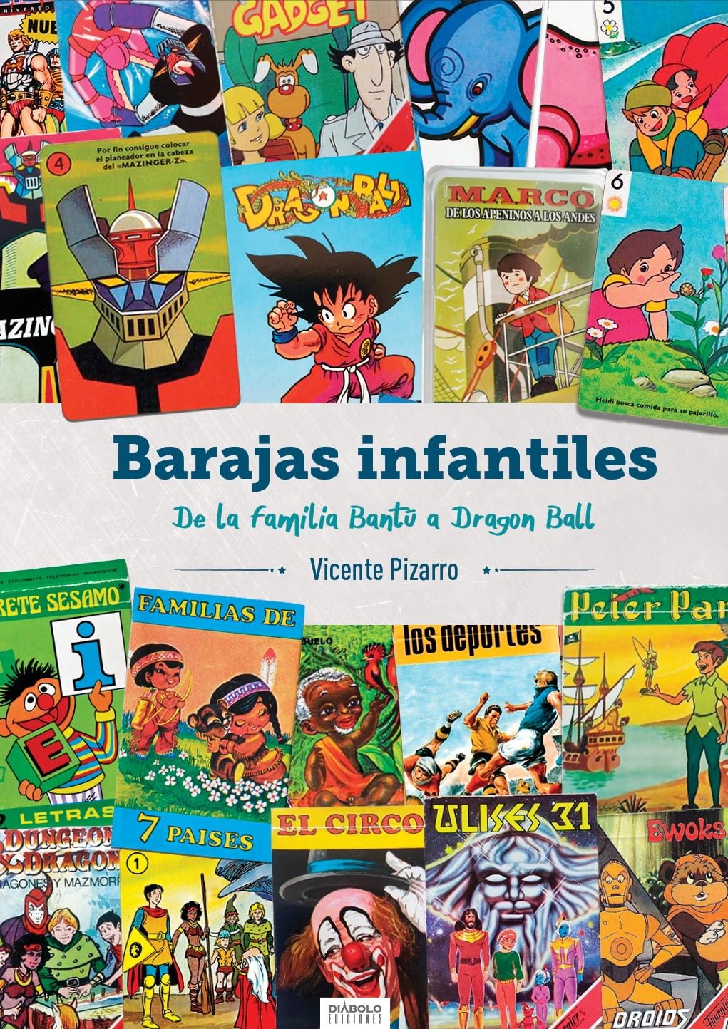 Libro: BARAJAS INFANTILES. DE LA FAMILIA BANTÚ A DRAGON BALL