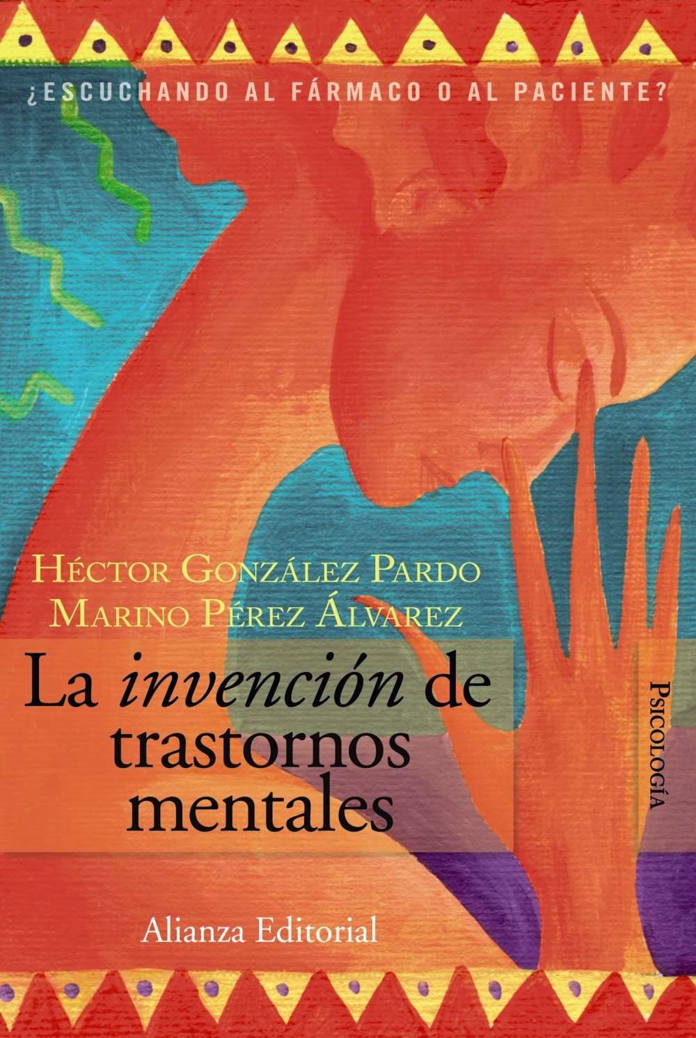 Libro: La invención de trastornos mentales: ¿Escuchando al fármaco o al paciente? (Spanish Edition)