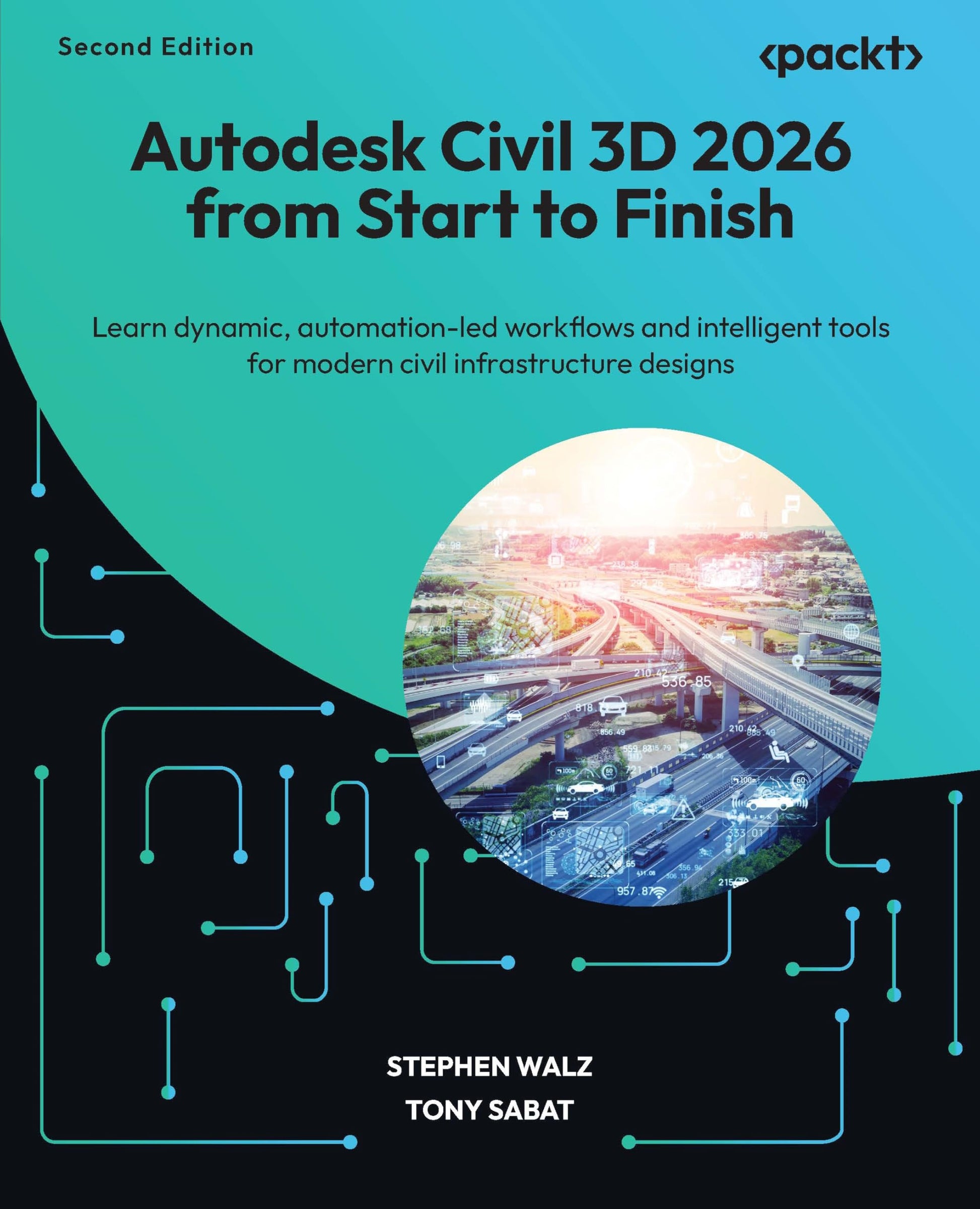 Libro: Autodesk Civil 3D 2026 from Start to Finish: Learn dynamic, automation-led workflows and intelligent tools for modern civil infrastructure designs