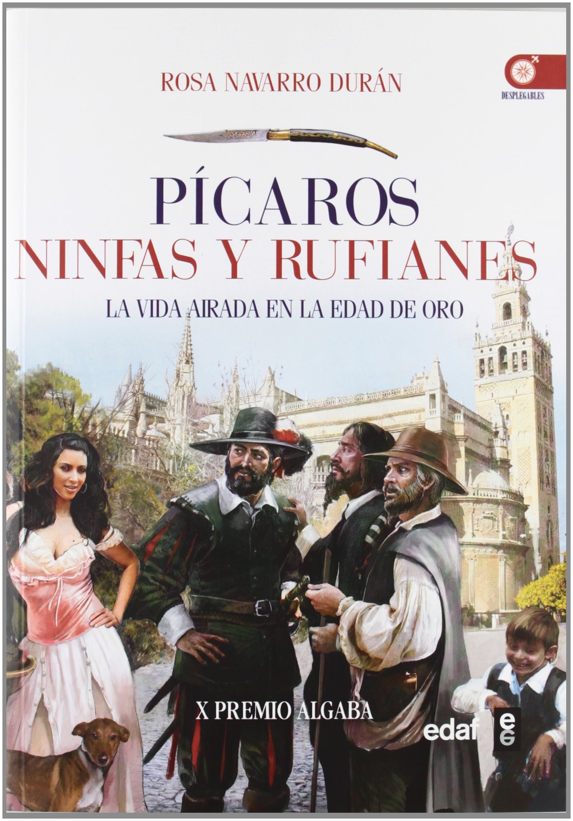 Libro: Picaros, ninfas y rufianes: La vida airada en el siglo de oro: 1 (Clío crónicas de la historia)