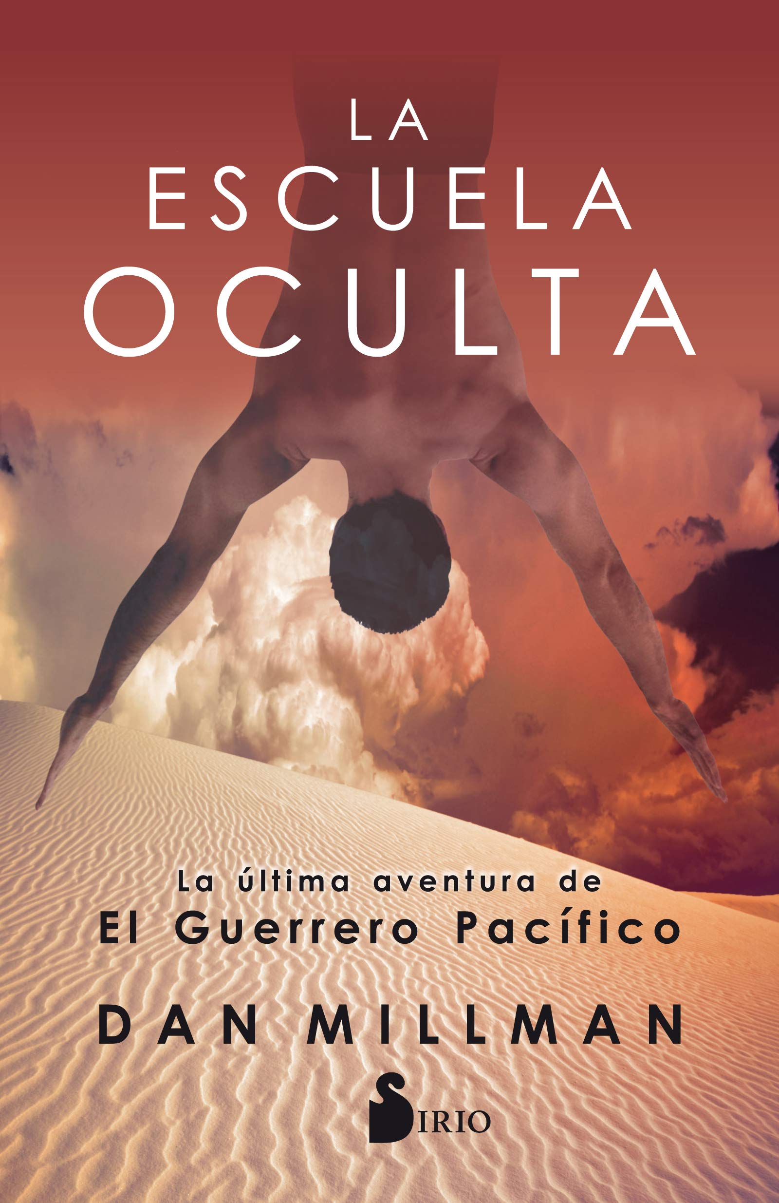 Libro: LA ESCUELA OCULTA, LA ÚLTIMA AVENTURA DEL GUERRERO PACÍFICO (Spanish Edition)
