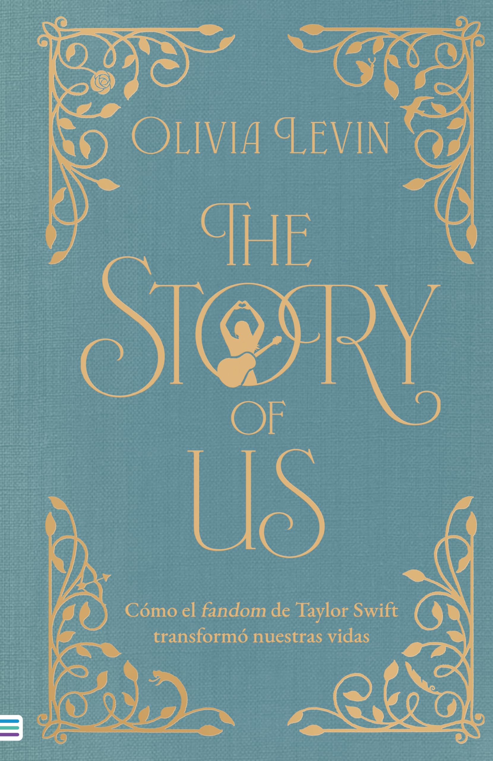 Libro: The story of us: Cómo el fandom de Taylor Swift transformó nuestras vidas (Tendencias)