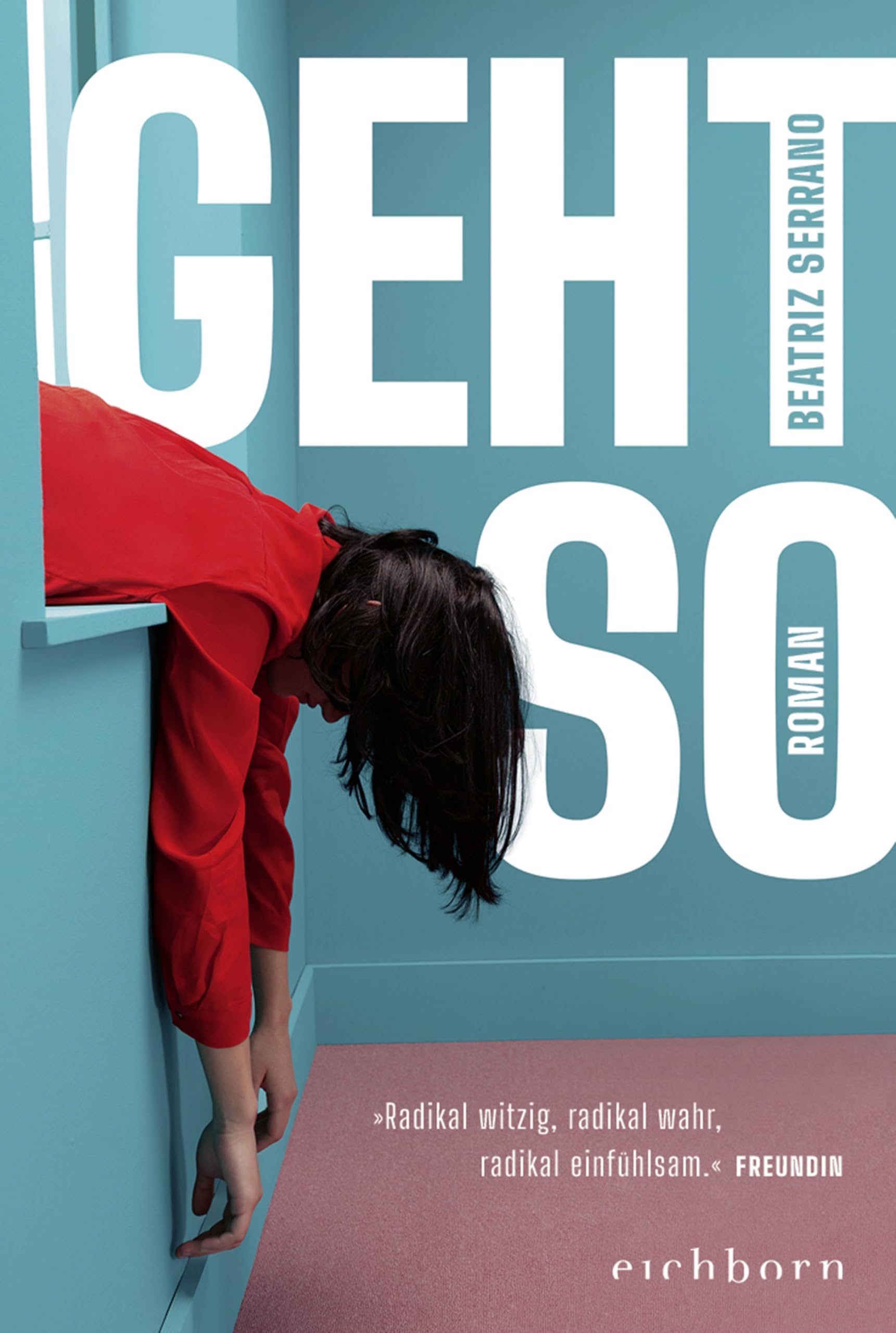 Libro: Geht so: Roman. Der große Überraschungserfolg aus Spanien | 'Klug und urkomisch, auch - oder gerade - weil man sich selbst darin wiedererkennt.' ELENA MEDEL