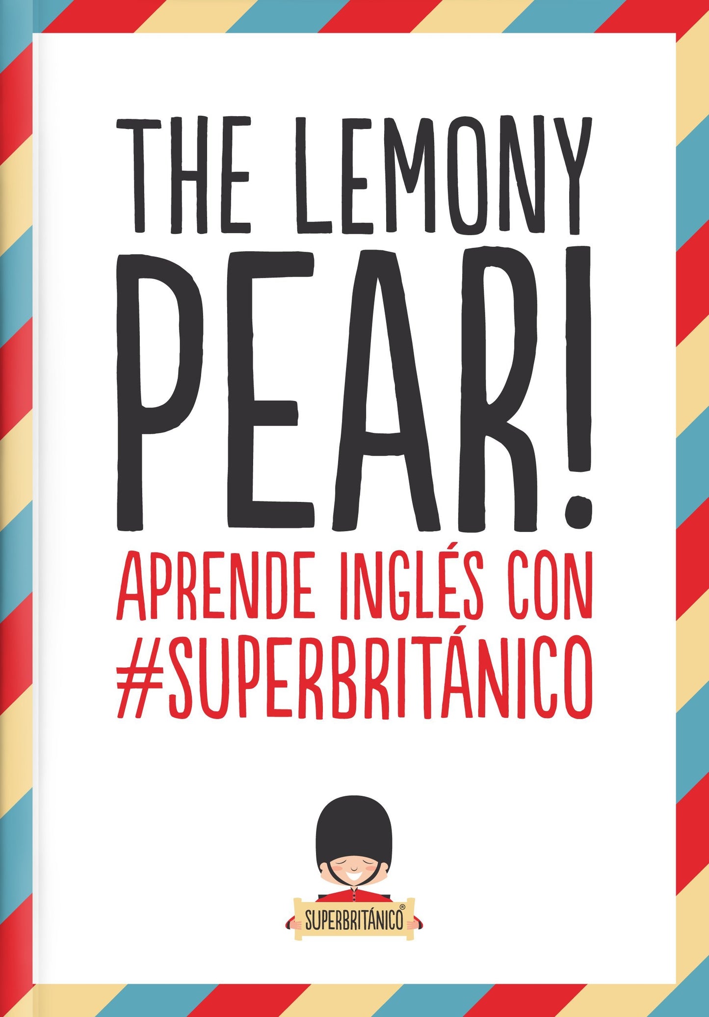 Libro: The Lemony Pear! Aprende inglés con #Superbritánico