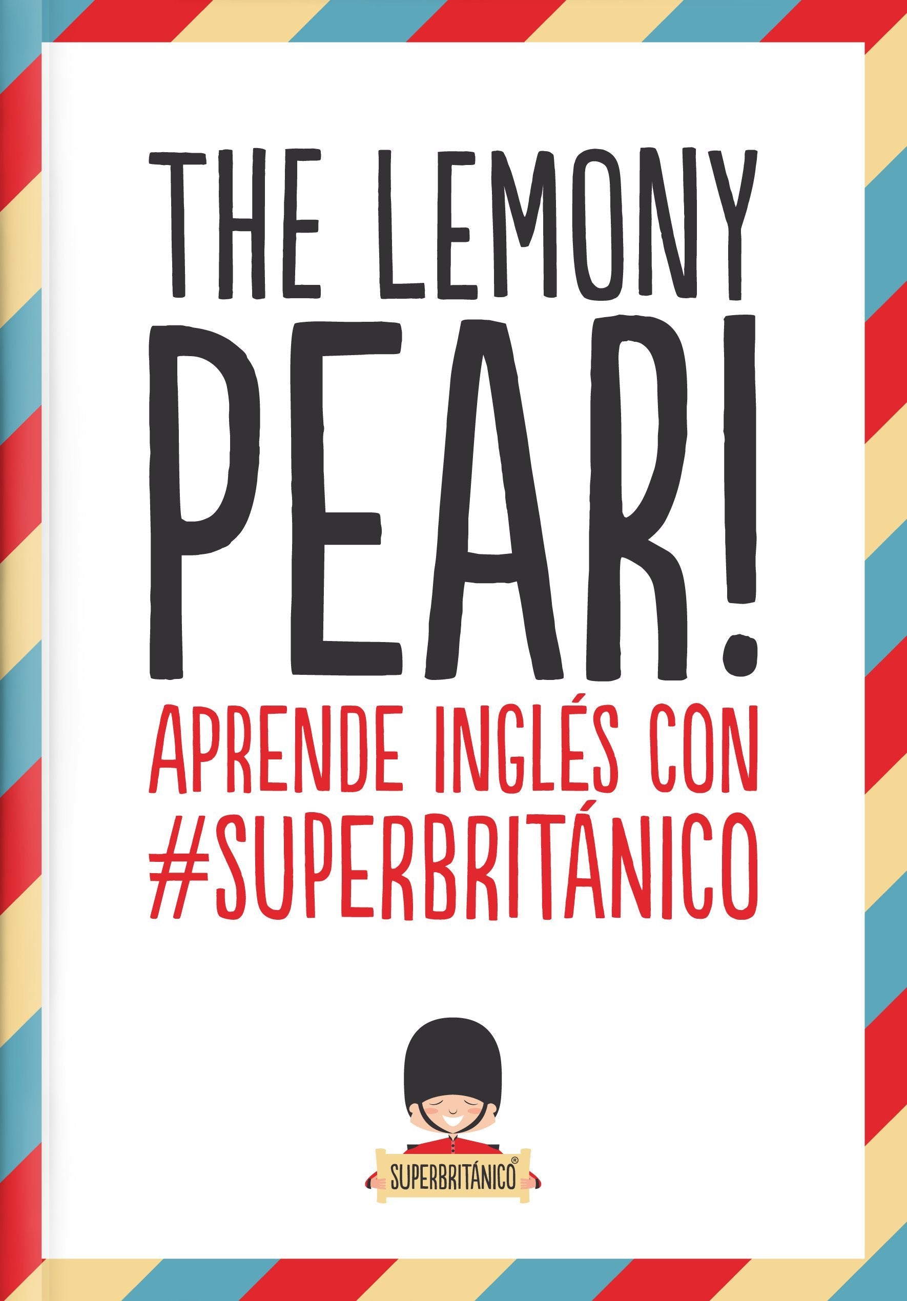 Libro: The Lemony Pear! Aprende inglés con #Superbritánico