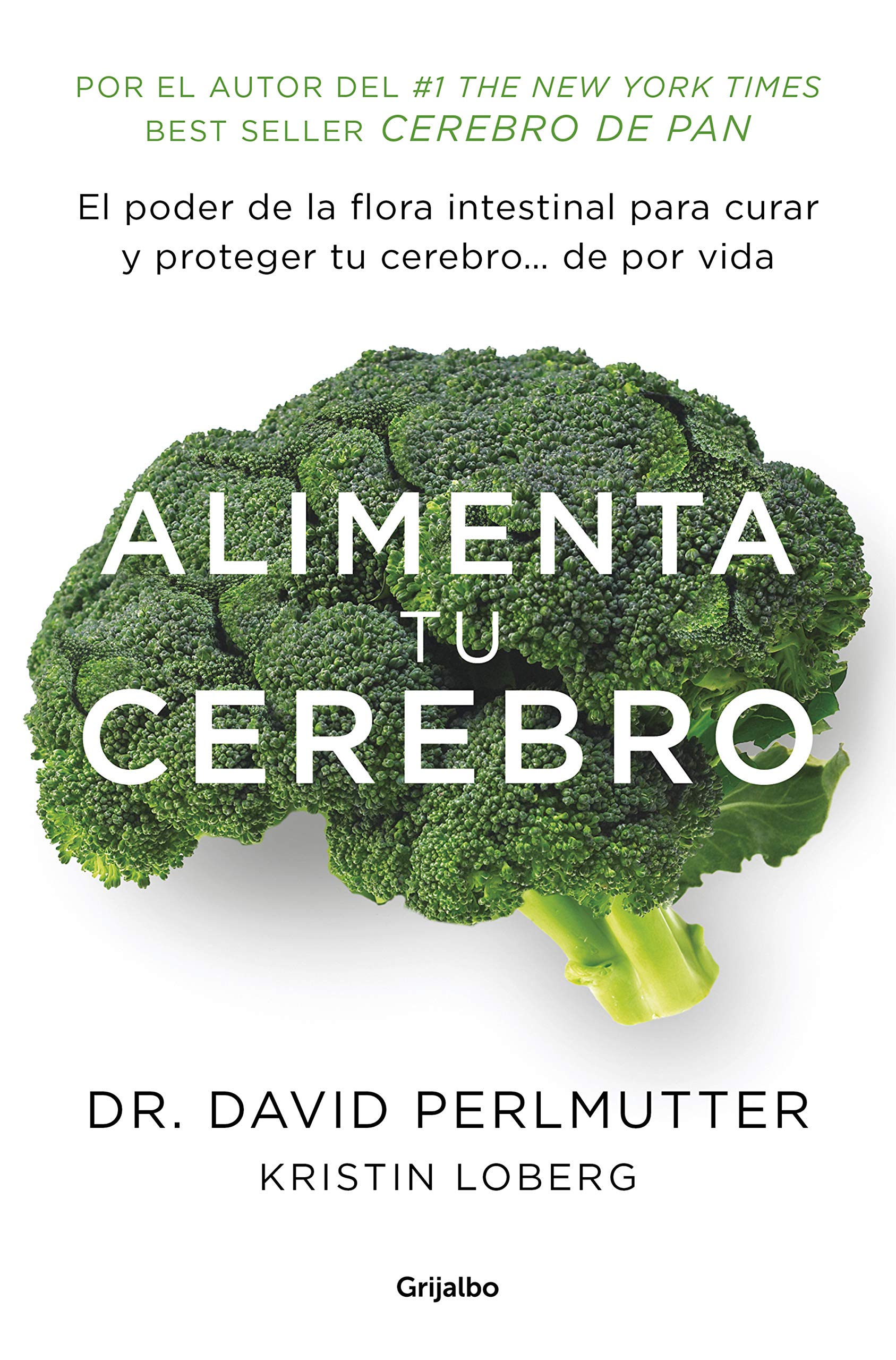 Libro: Alimenta tu cerebro: El poder de la flora intestinal para curar y proteger tu cerebro... de por vida (Cocina saludable)