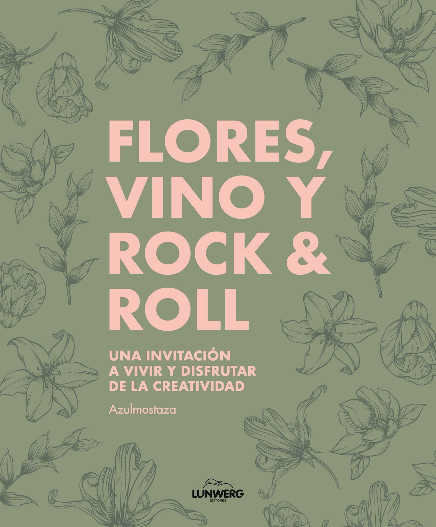 Libro: Flores, vino y rock & roll (Guías ilustradas)