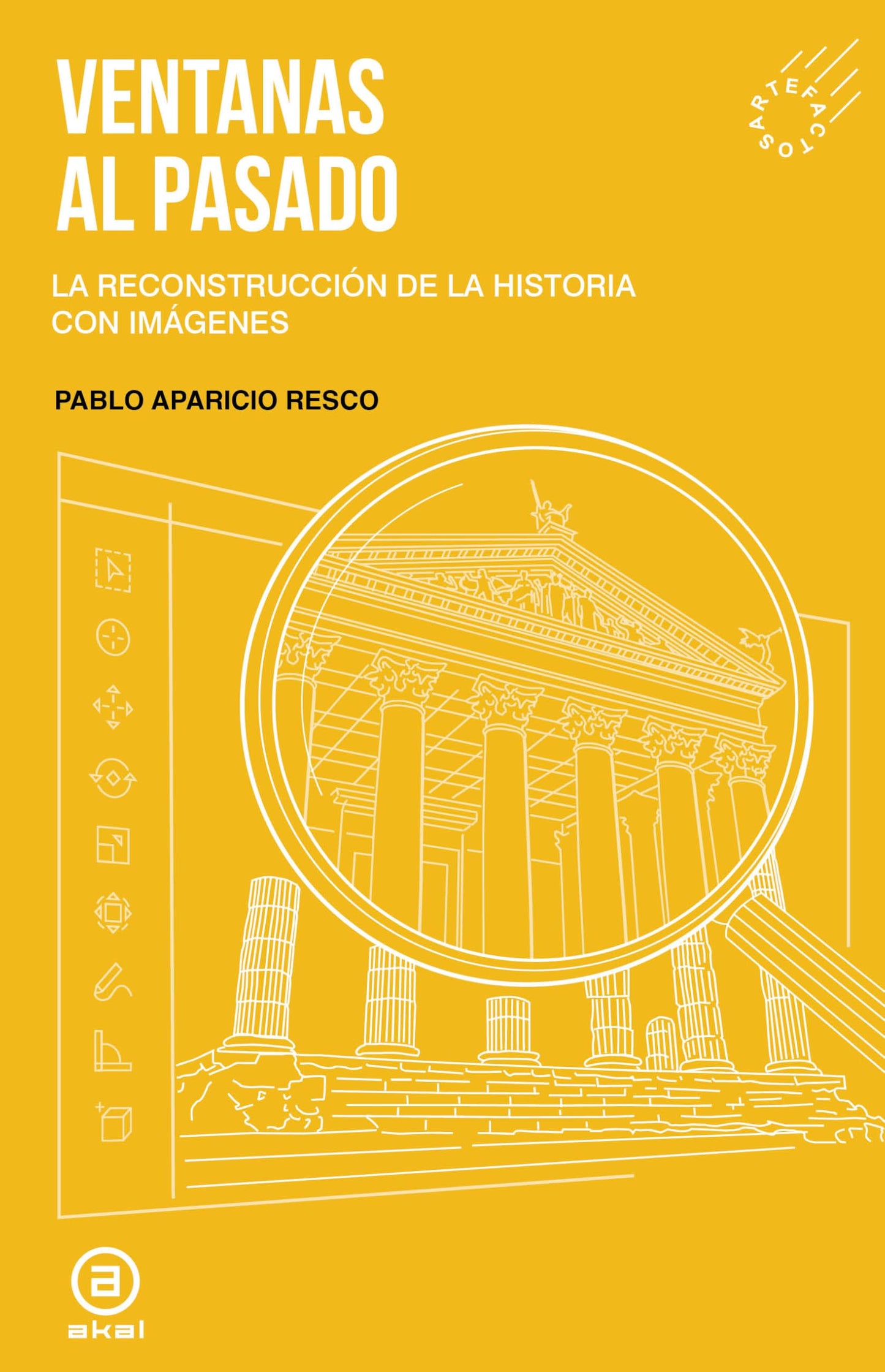 Libro: Ventanas al pasado: La reconstrucción de la historia con imágenes: 10 (Artefactos)
