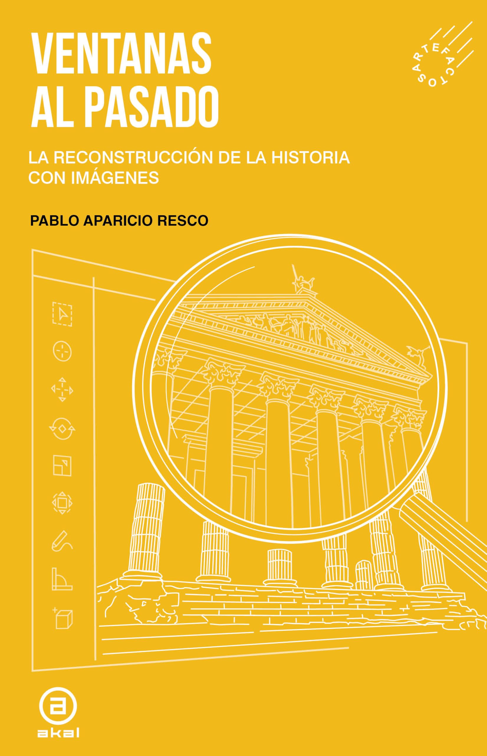 Libro: Ventanas al pasado: La reconstrucción de la historia con imágenes: 10 (Artefactos)