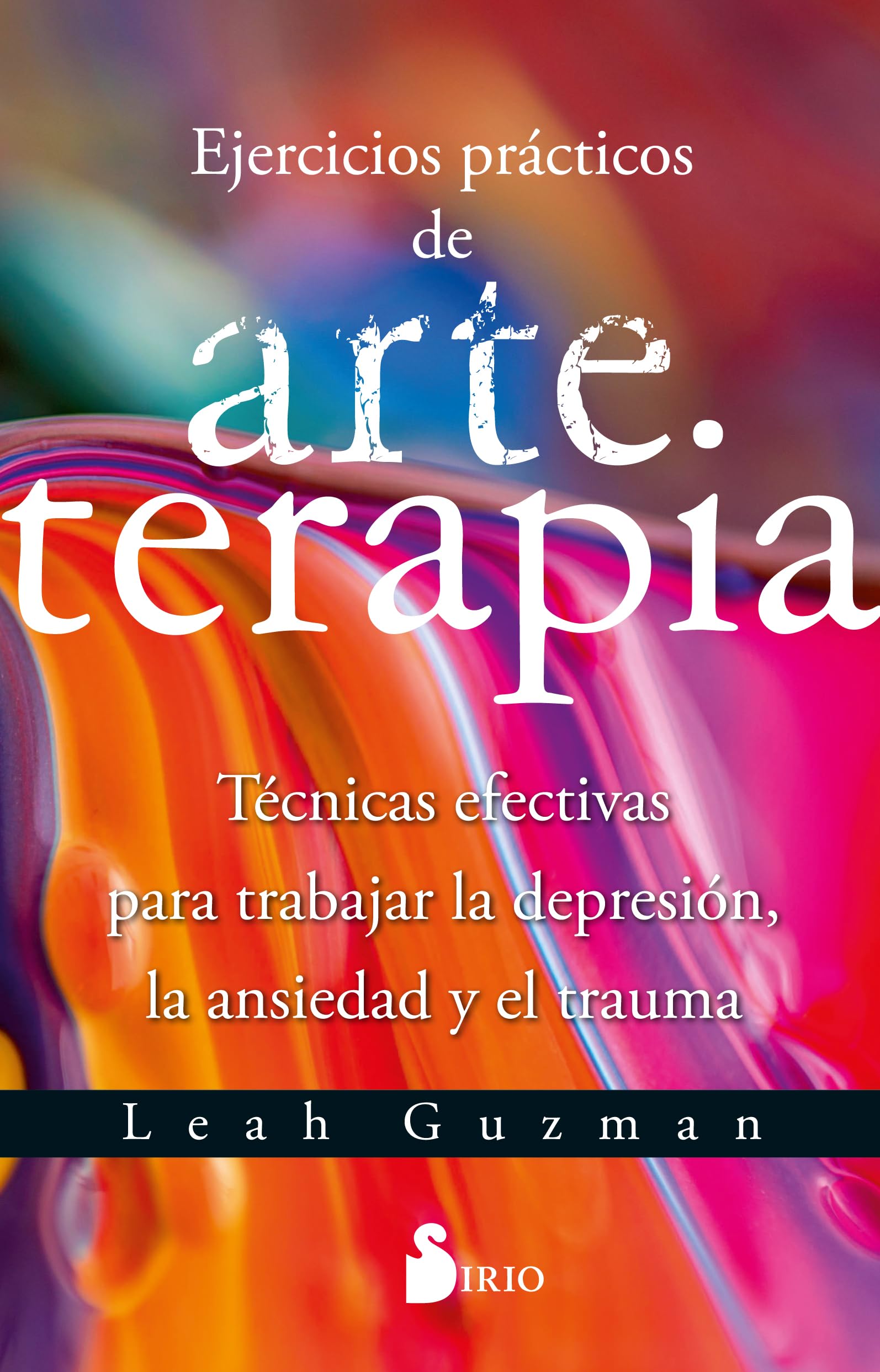 Libro: Ejercicios prácticos de arteterapia: Técnicas efectivas para trabajar la depresión, la ansiedad y el trauma