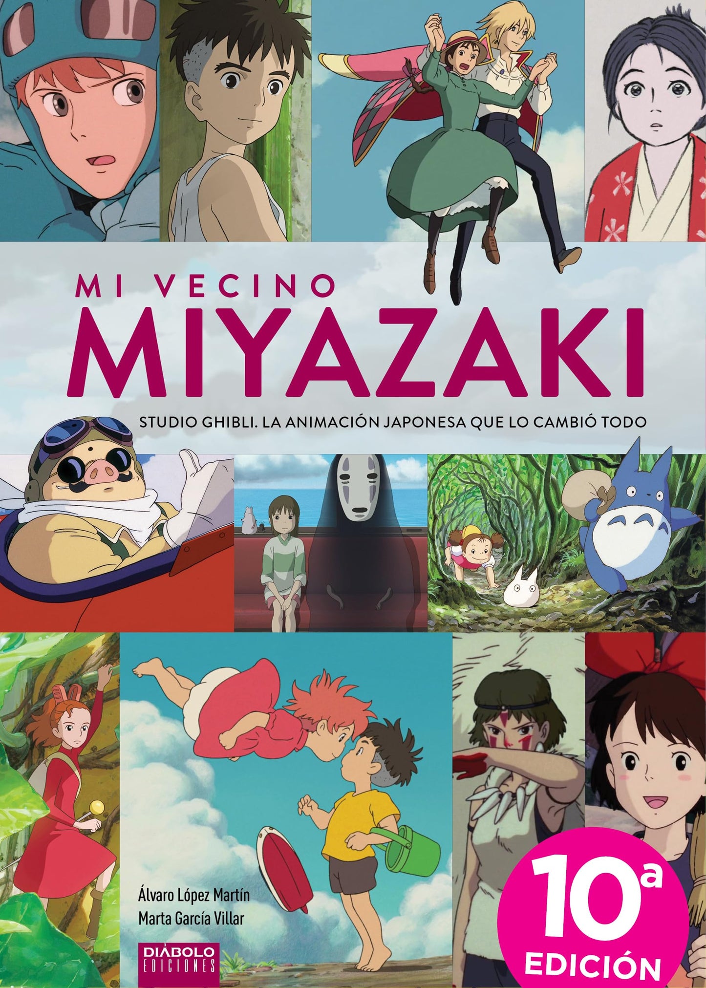 Libro: MI VECINO MIYAZAKI. STUDIO GHIBLI, LA ANIMACIÓN JAPONESA QUE TODO LO CAMBIÓ. DÉCIMA EDICIÓN