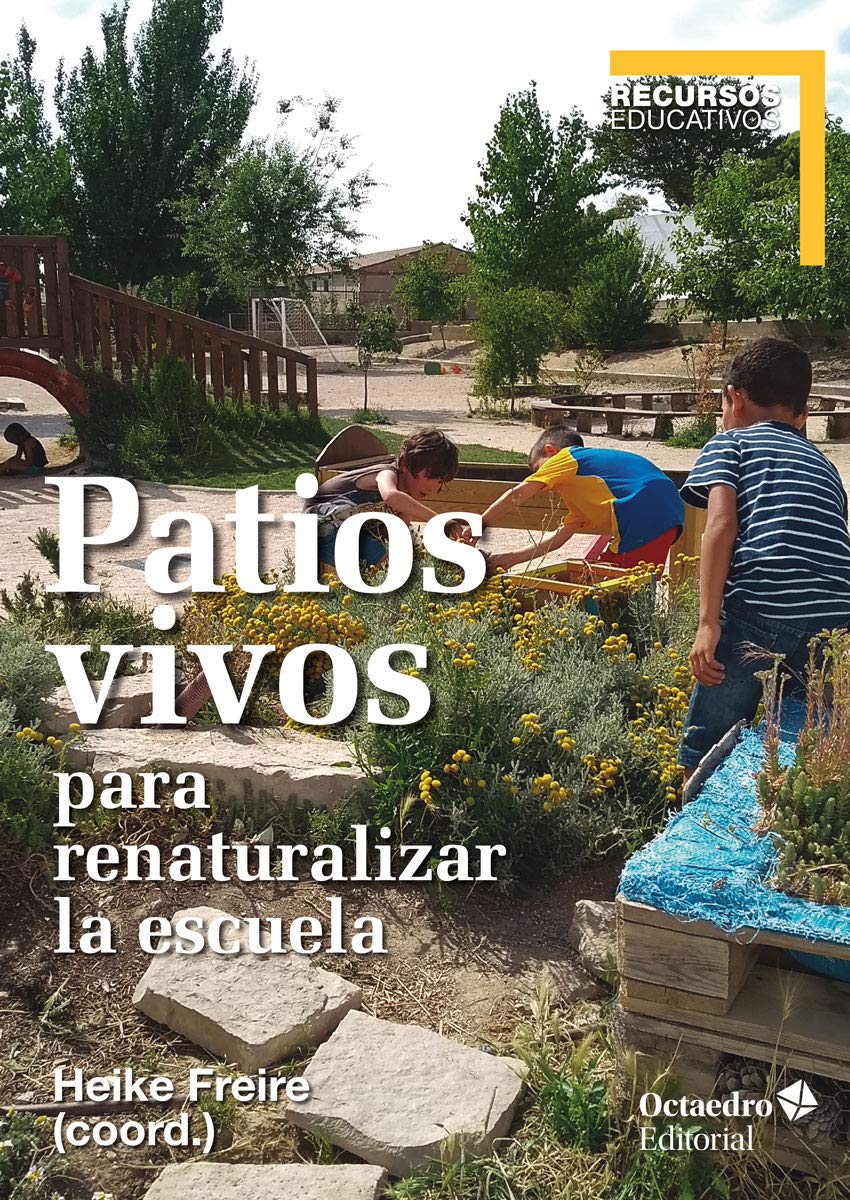 Libro: Patios vivos para Renaturalizar La Escuela (Recursos educativos)