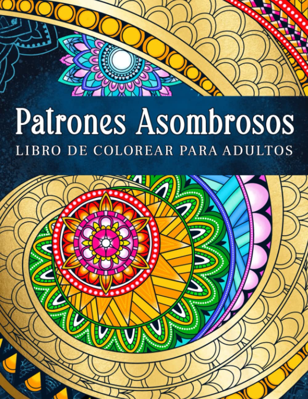 Libro: Patrones Asombrosos: Patrones Relajantes Para Colorear En Estilo Mandala. Libro De Colorear Para Adultos