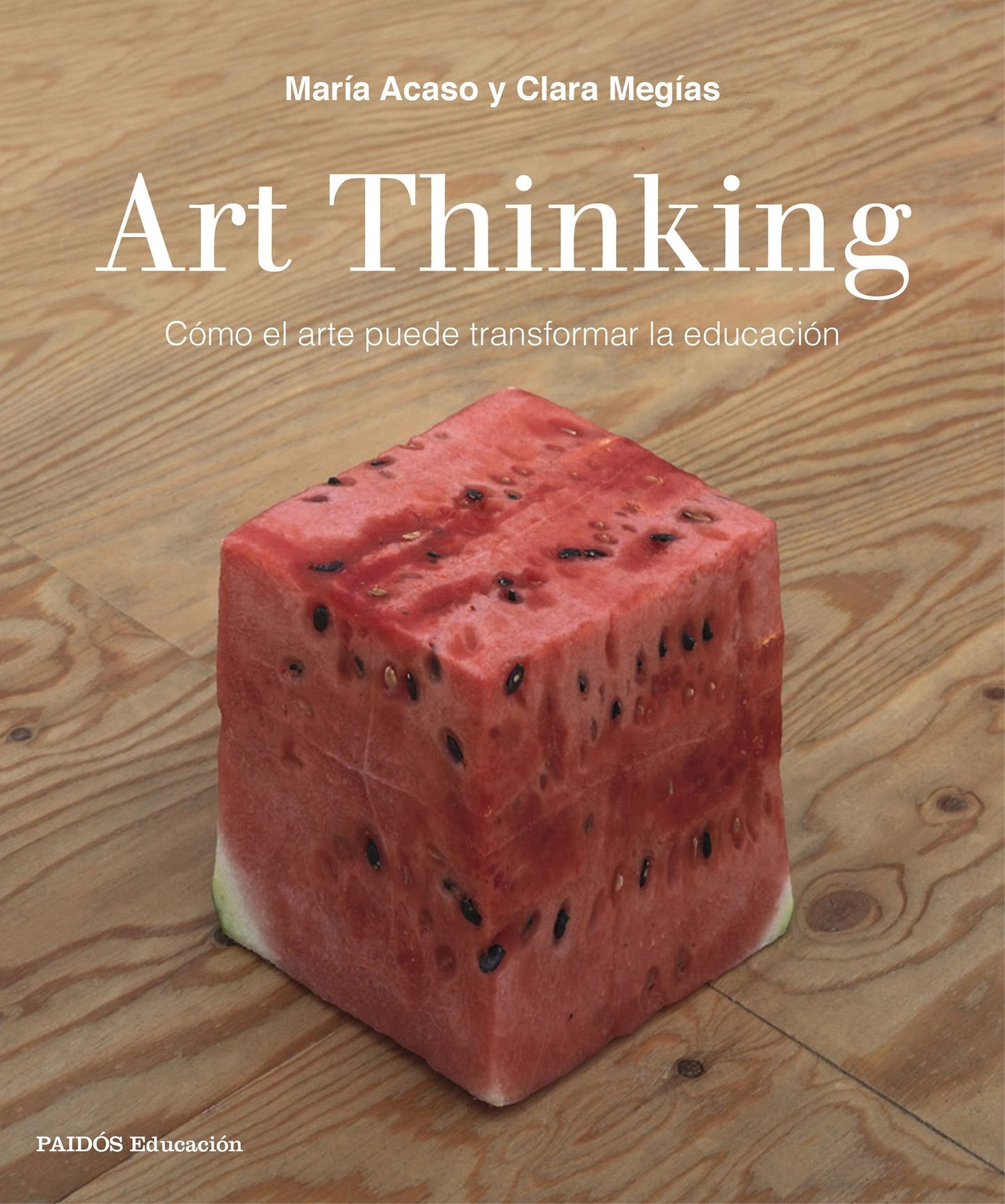 Libro: Art Thinking: Cómo el arte puede transformar la educación