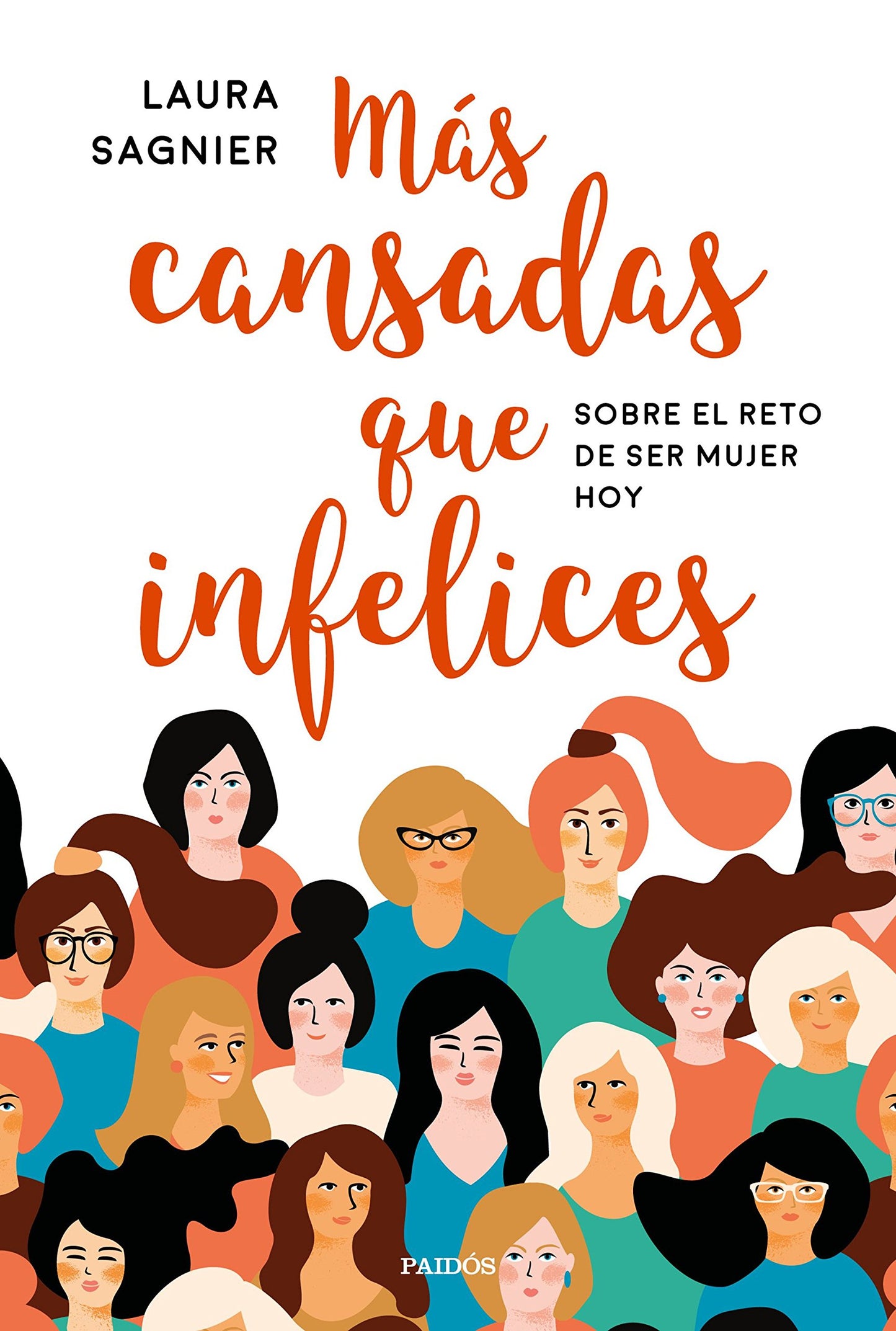 Libro: Más cansadas que infelices: Sobre el reto de ser mujer hoy (Contextos)