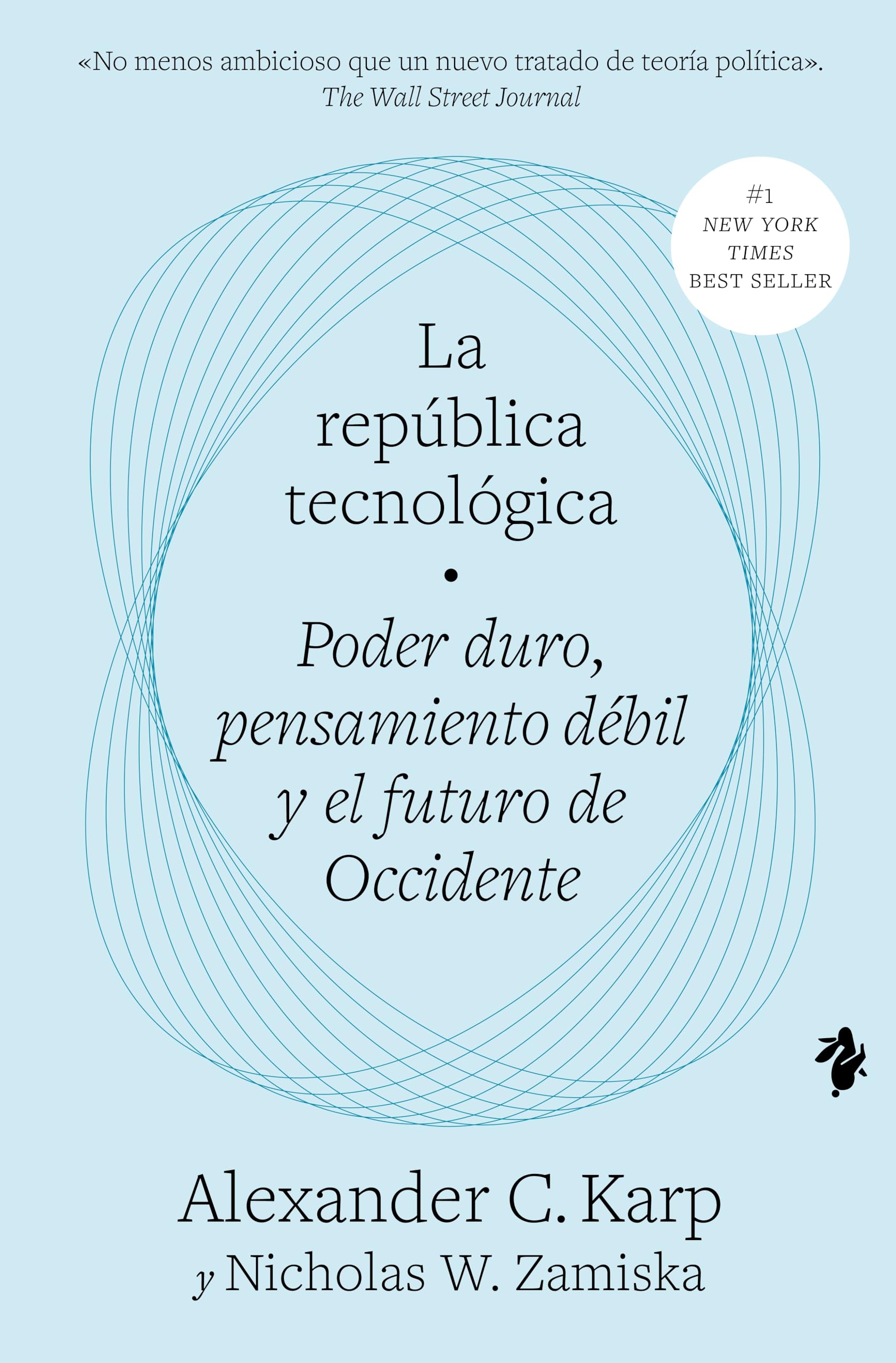 La república tecnológica: Poder duro, pensamiento débil y el futuro de Occidente (Ensayo)
