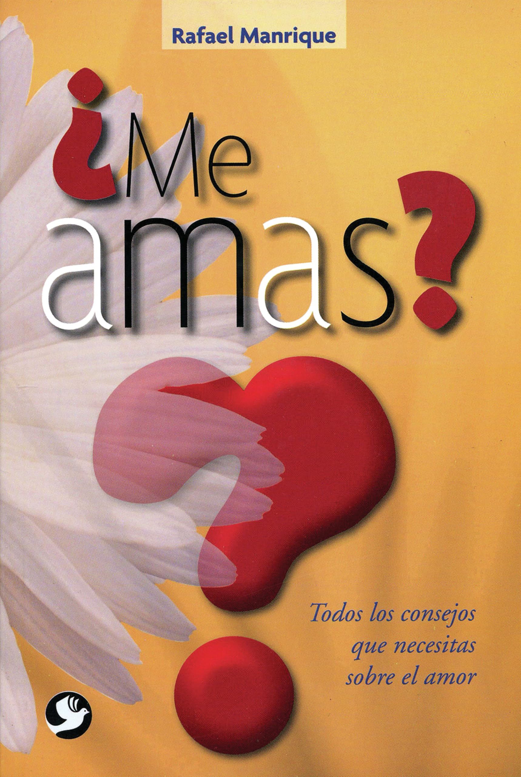 Libro: ¿Me amas?: Todos los consejos que necesitas sobre el amor (Spanish Edition)