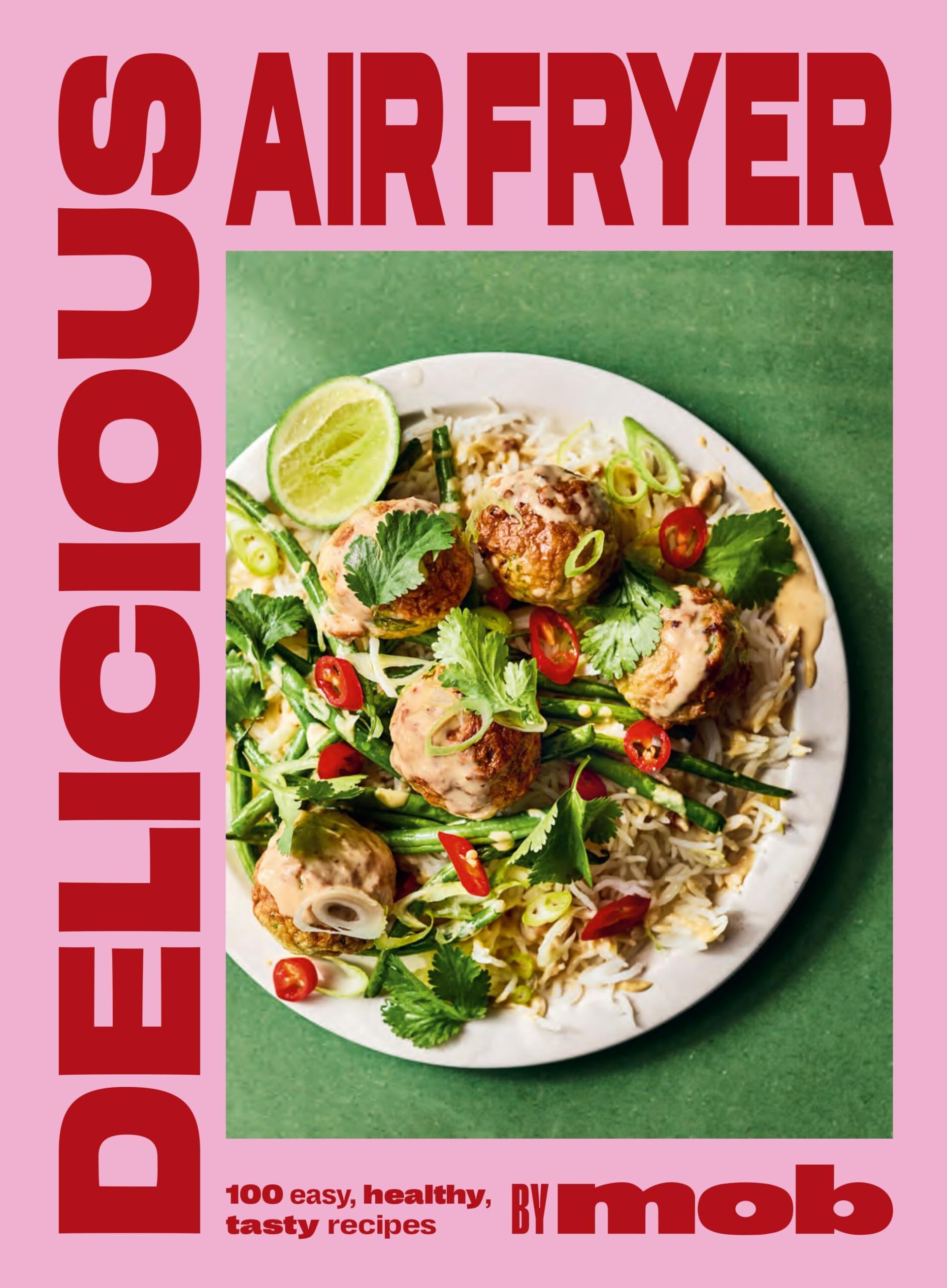 Libro: Delicious Air Fryer by Mob: 100 easy, healthy, tasty recipes